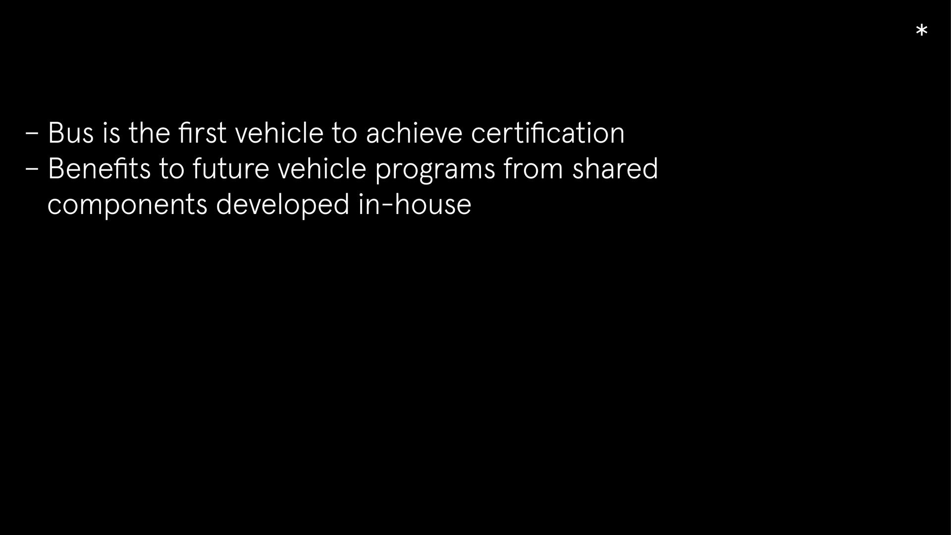 bus is the first vehicle to achieve certification benefits to future vehicle programs from shared components developed in house | Arrival