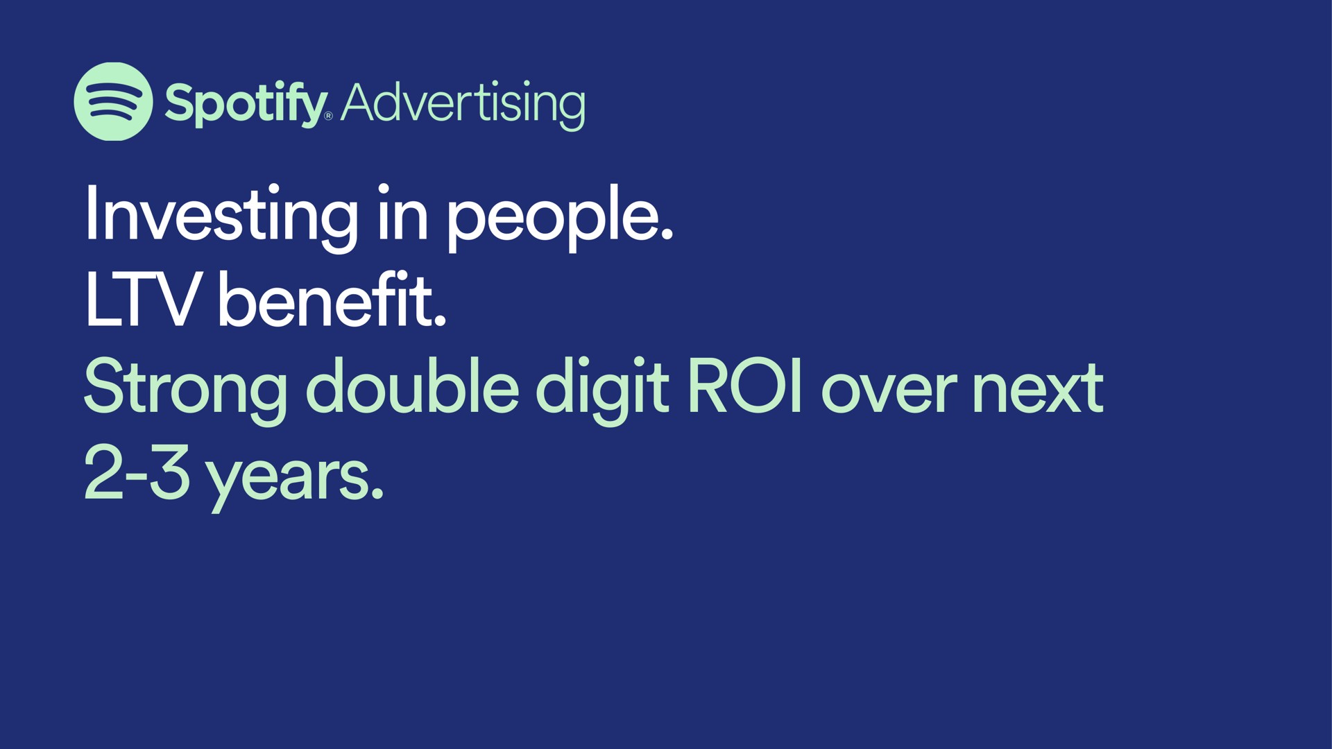 investing in people benefit strong double digit roi over next years | Spotify
