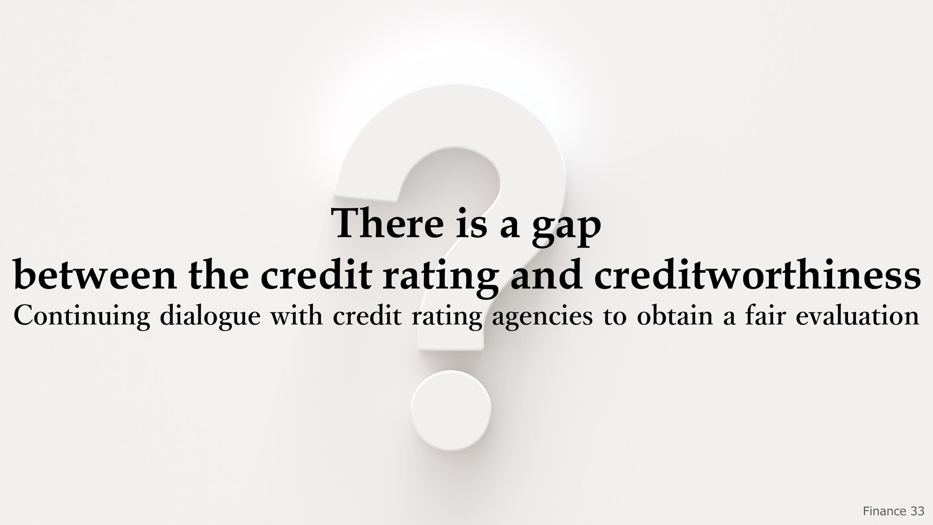 there is a gap between the credit rating and continuing dialogue with credit rating agencies to obtain a fair evaluation | SoftBank
