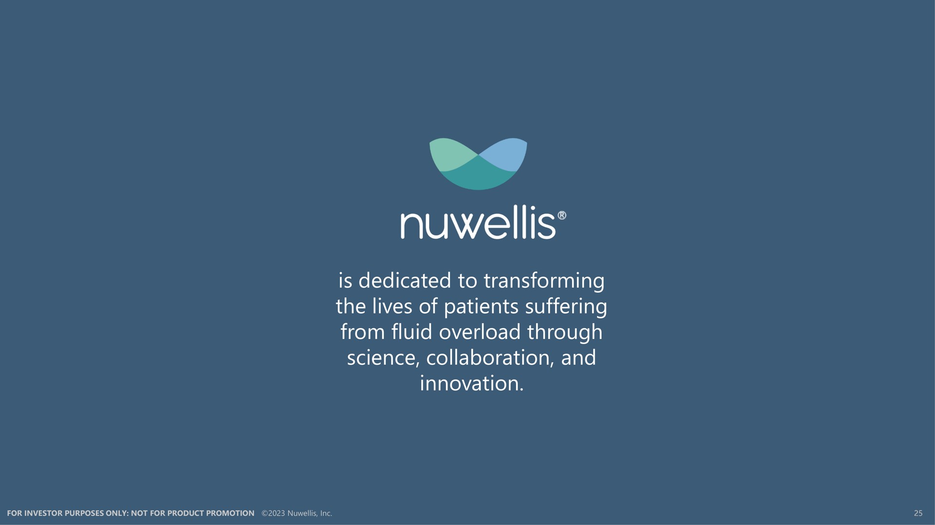 is dedicated to transforming the lives of patients suffering from fluid overload through science collaboration and innovation | Nuwellis