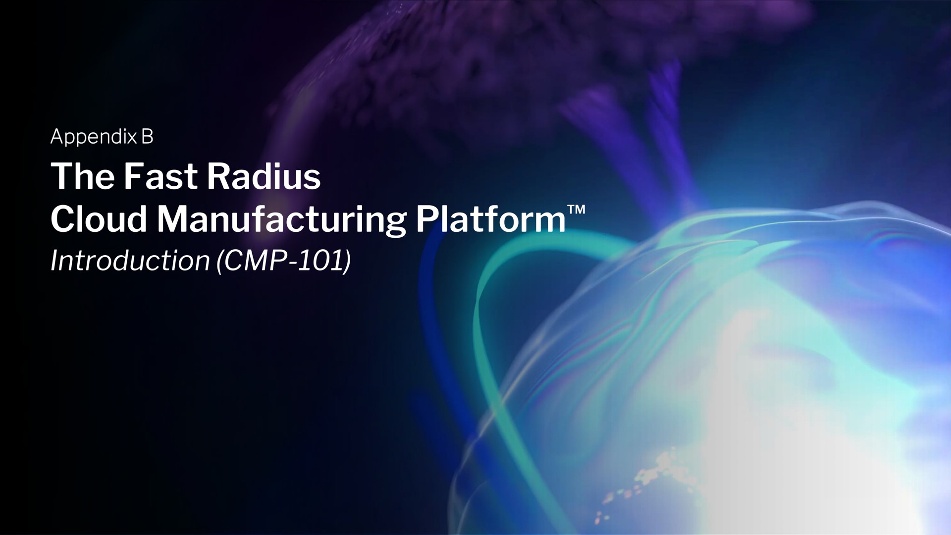 appendix the fast radius cloud manufacturing introduction platform | Fast Radius
