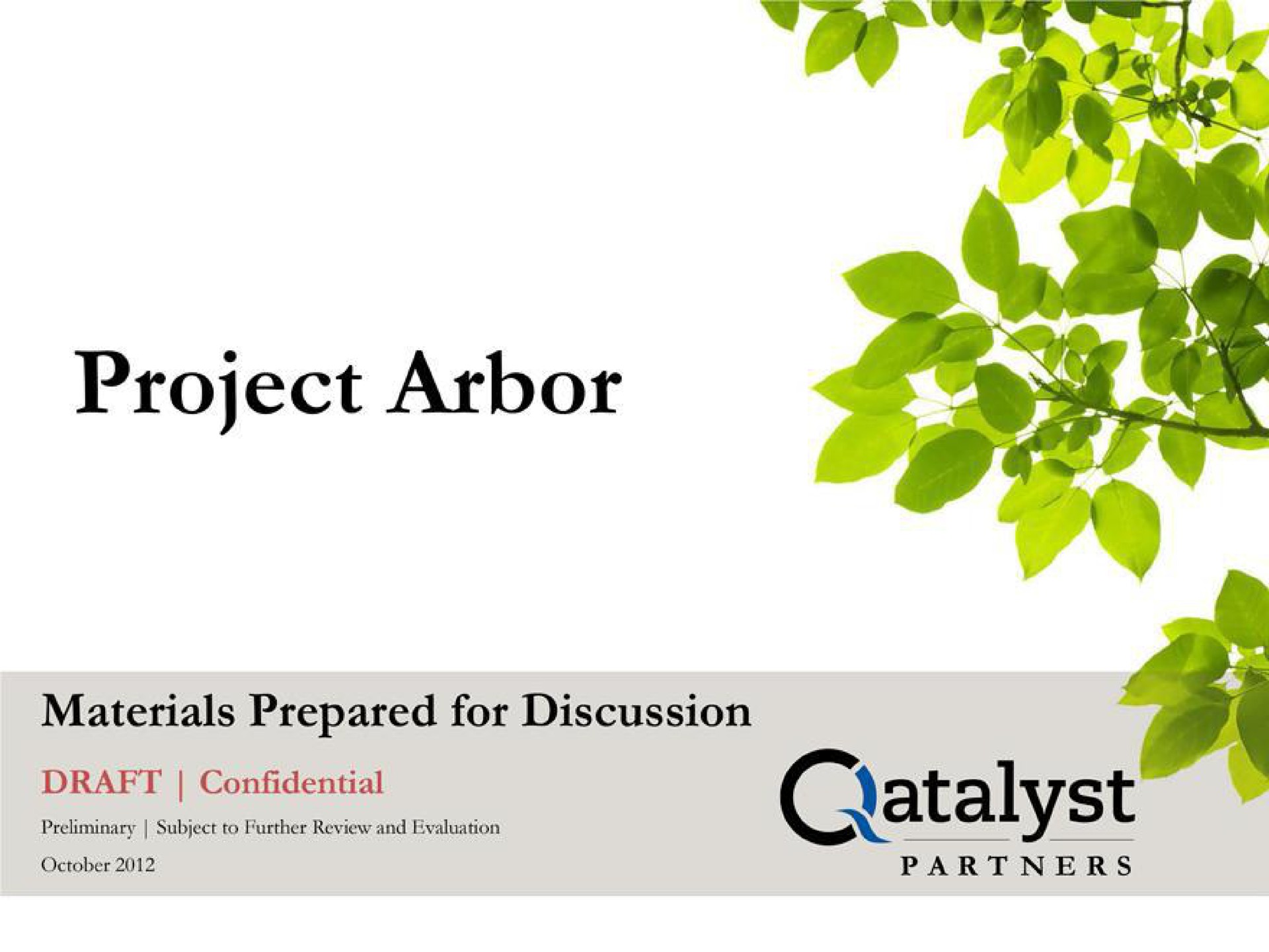 project arbor materials prepared for discussion draft confidential | Qatalyst Partners