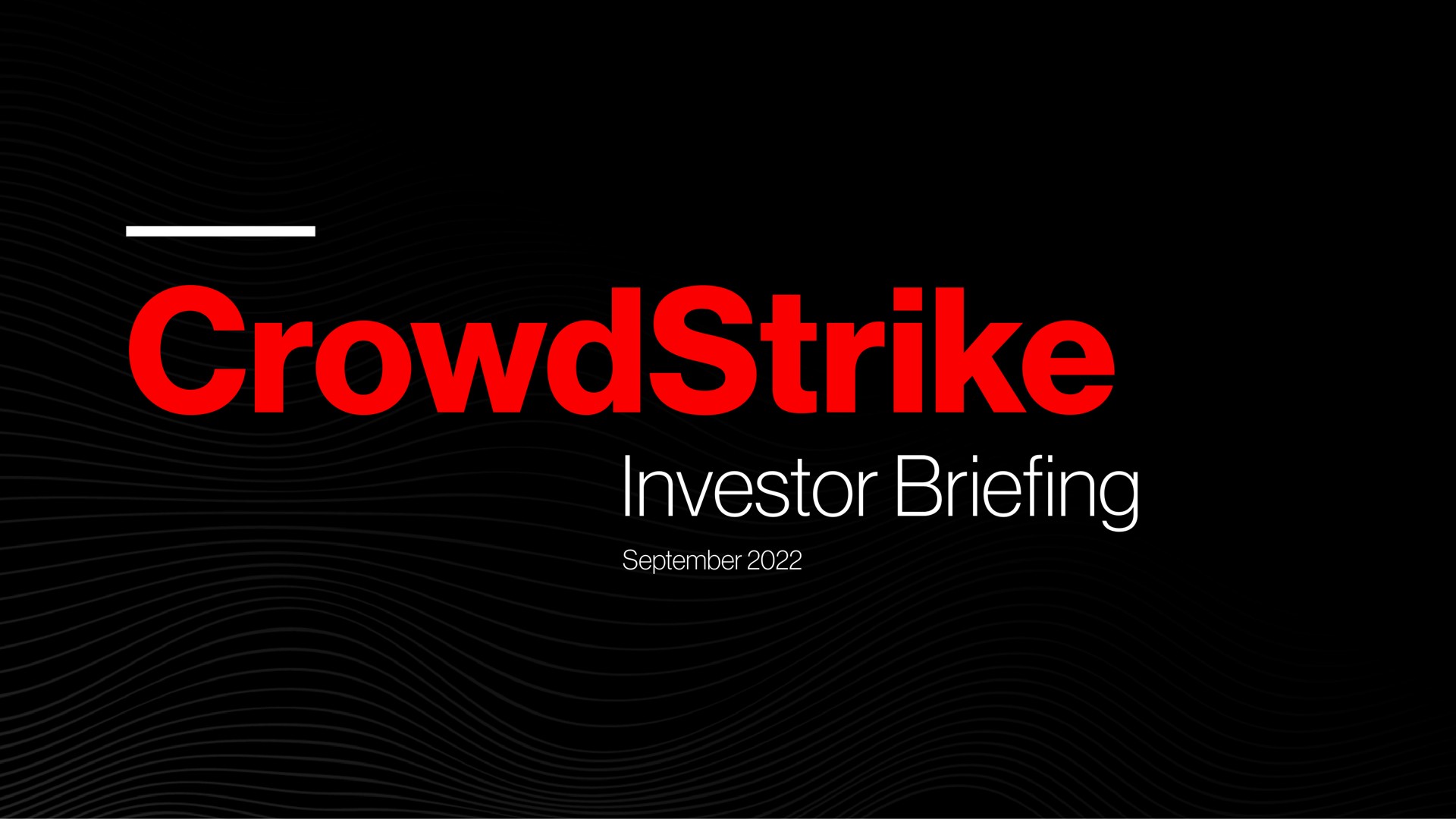 investor briefing eel | Crowdstrike