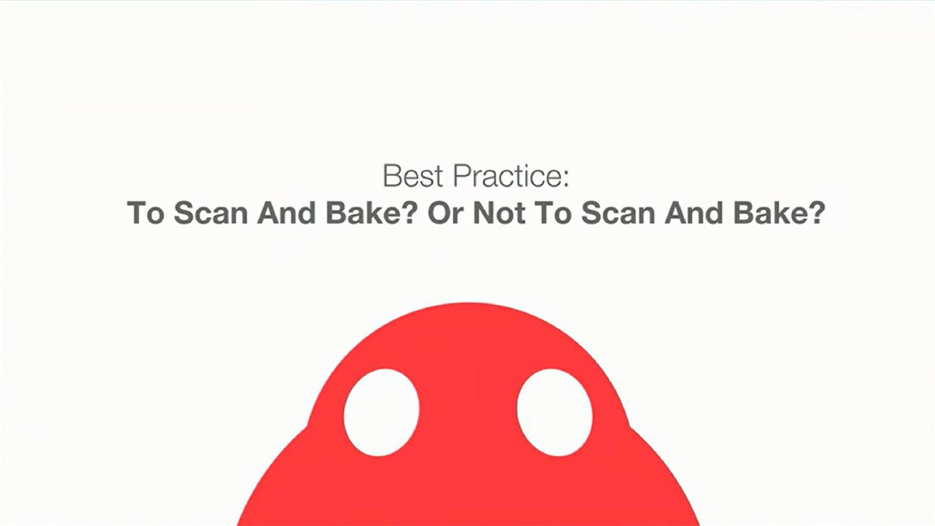 best practice to scan and bake or not to scan and bake | Magic Leap
