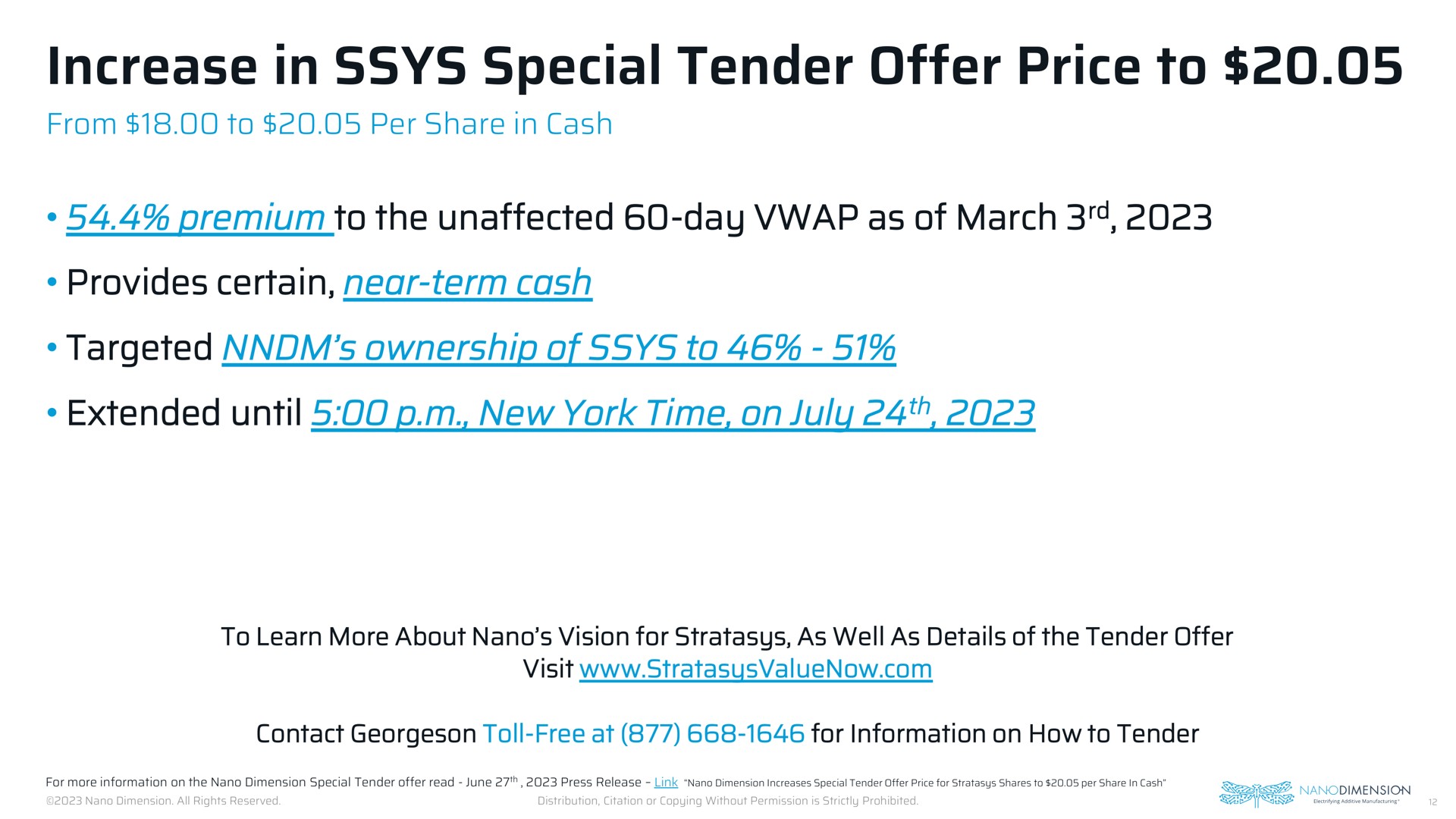 increase in special tender offer price to premium to the unaffected day as of march provides certain near term cash targeted ownership of to extended until new york time on | Nano Dimension