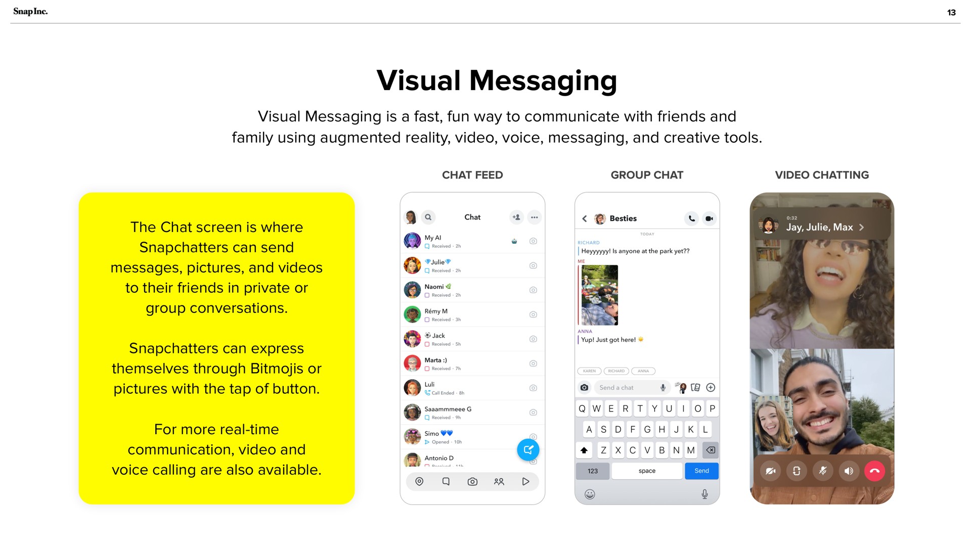 visual messaging messages pictures and videos to their friends in private or communication video and | Snap Inc
