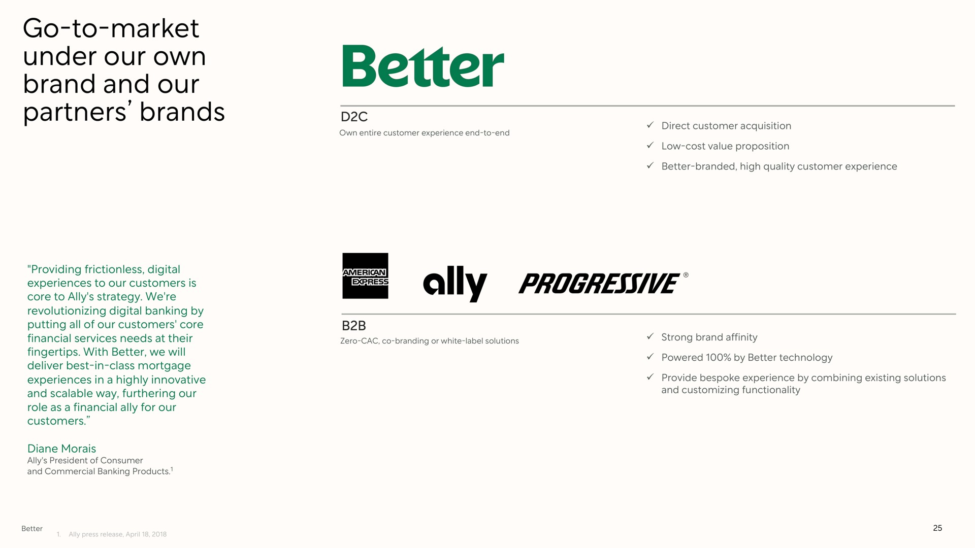 go to market under our own brand and our partners brands better ally progressive | Better