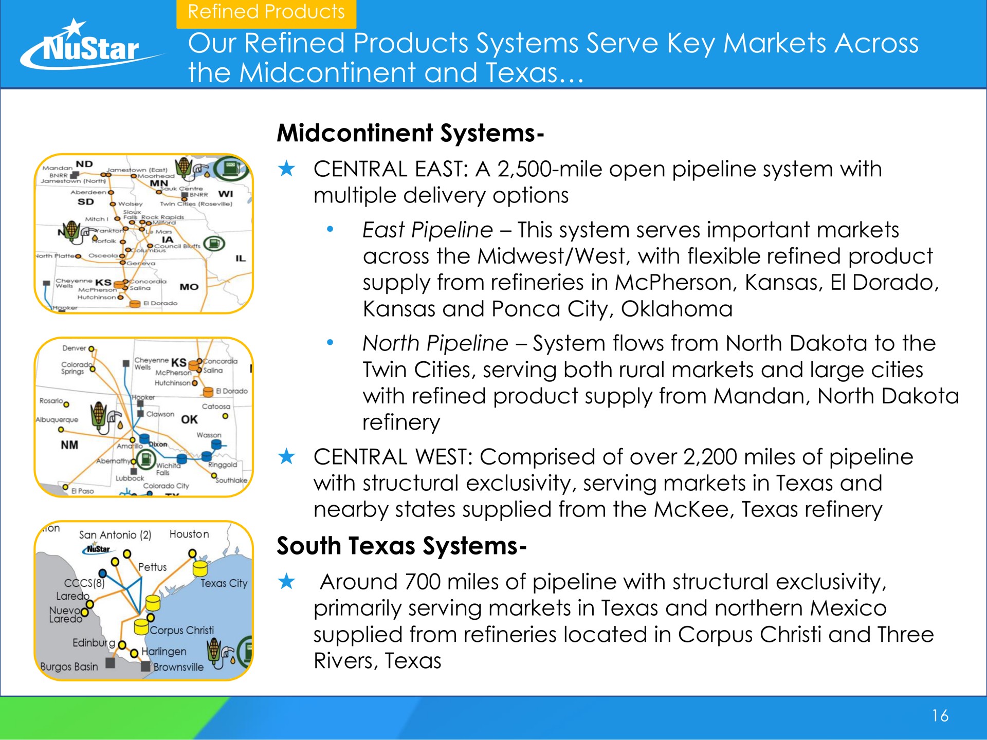 our refined products systems serve key markets across the and systems south systems star central east a mile open pipeline system with a east pipeline this system serves important | NuStar Energy