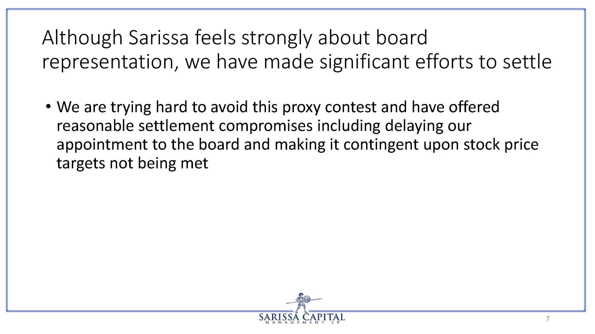 although feels strongly about board representation we have made significant efforts to settle | Sarissa Capital