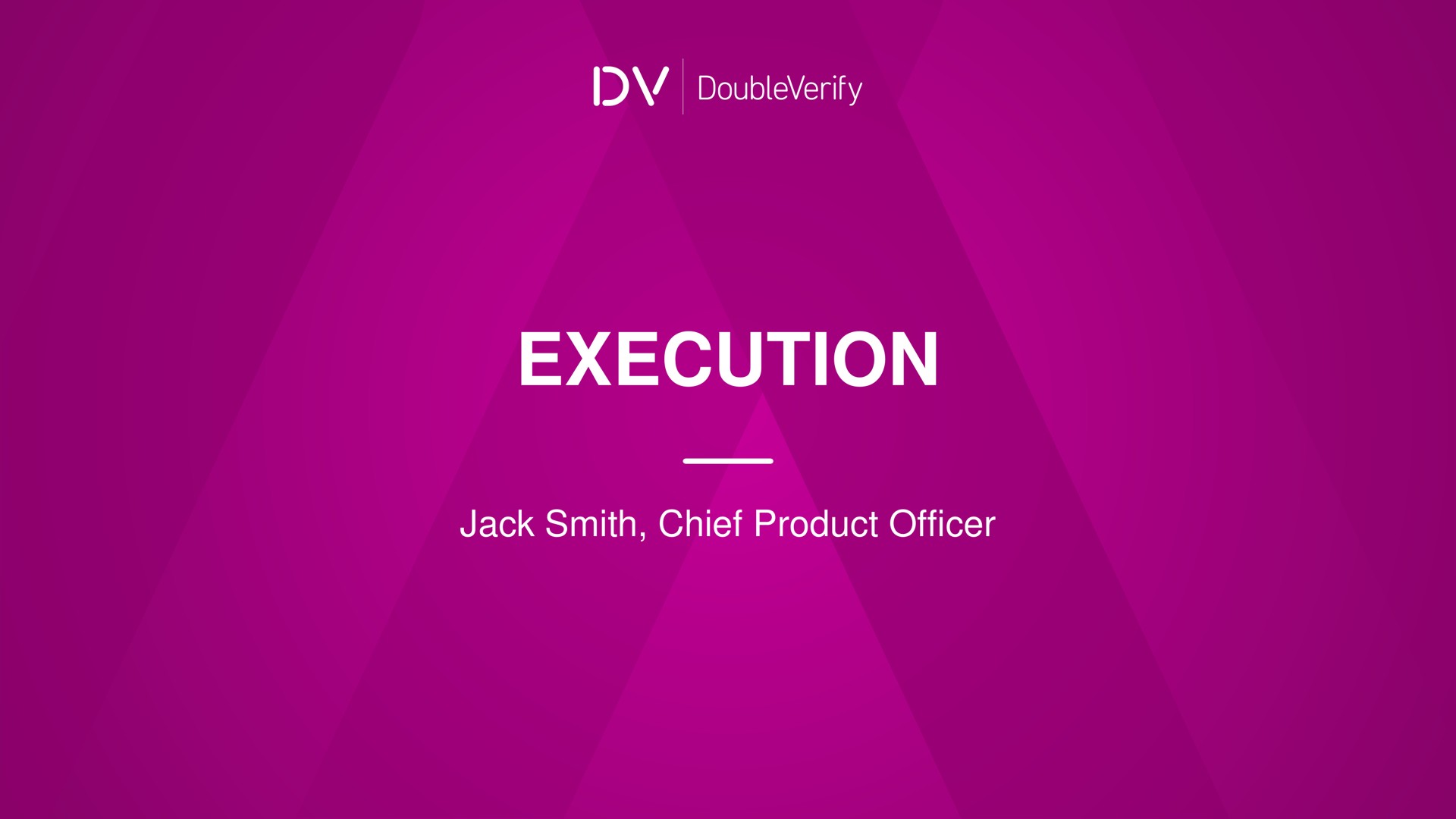 execution jack smith chief product officer any | DoubleVerify
