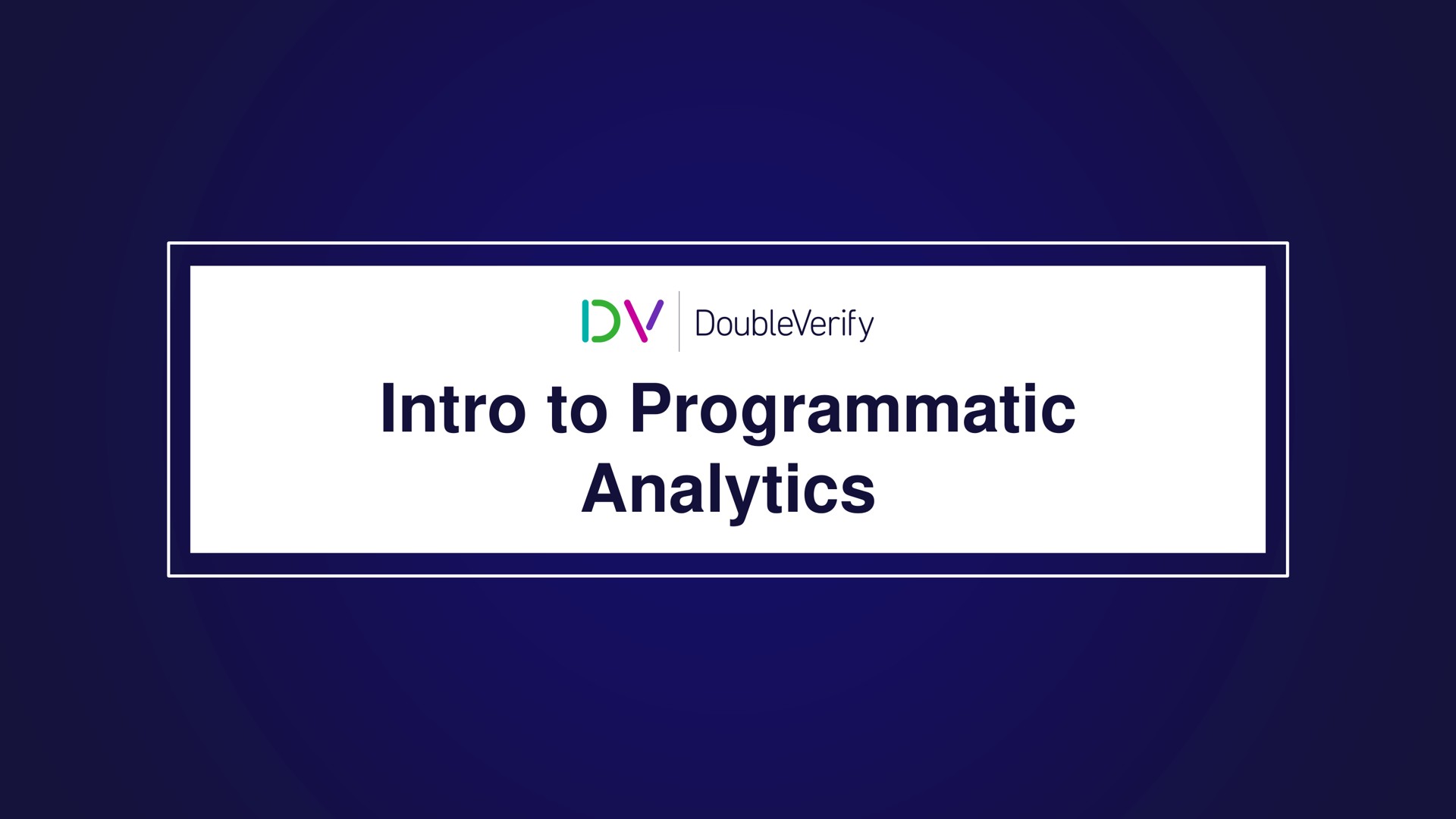 to programmatic analytics | DoubleVerify
