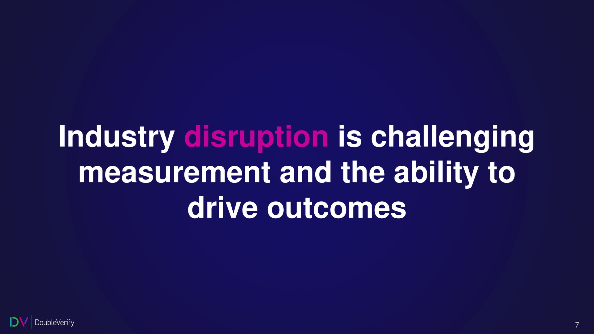 industry disruption is challenging measurement and the ability to drive outcomes | DoubleVerify