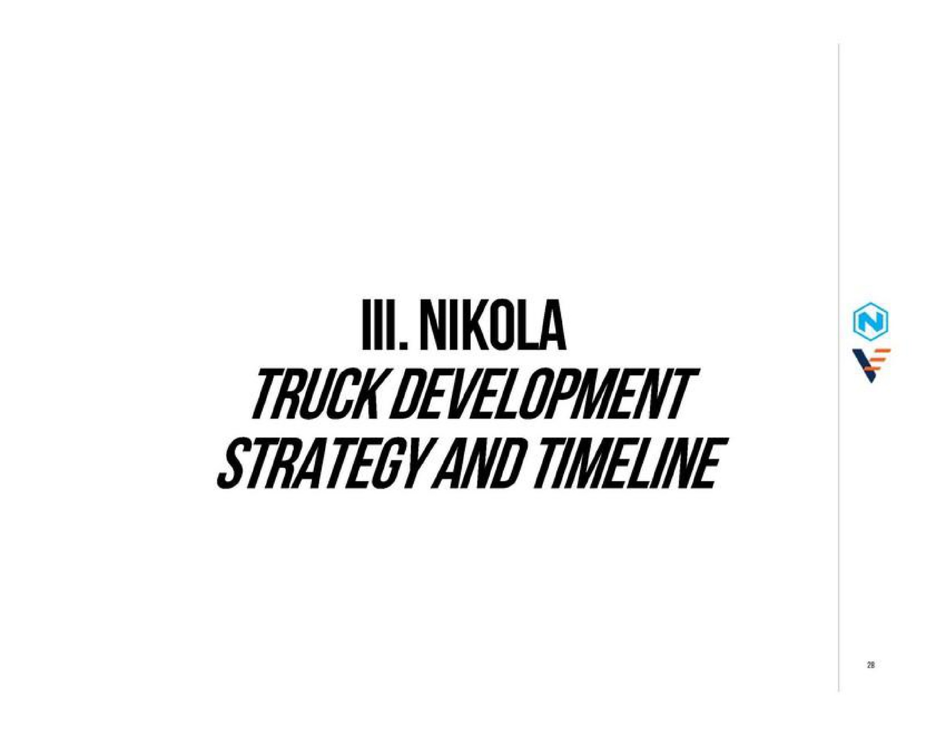 ill truck development strategy and | Nikola