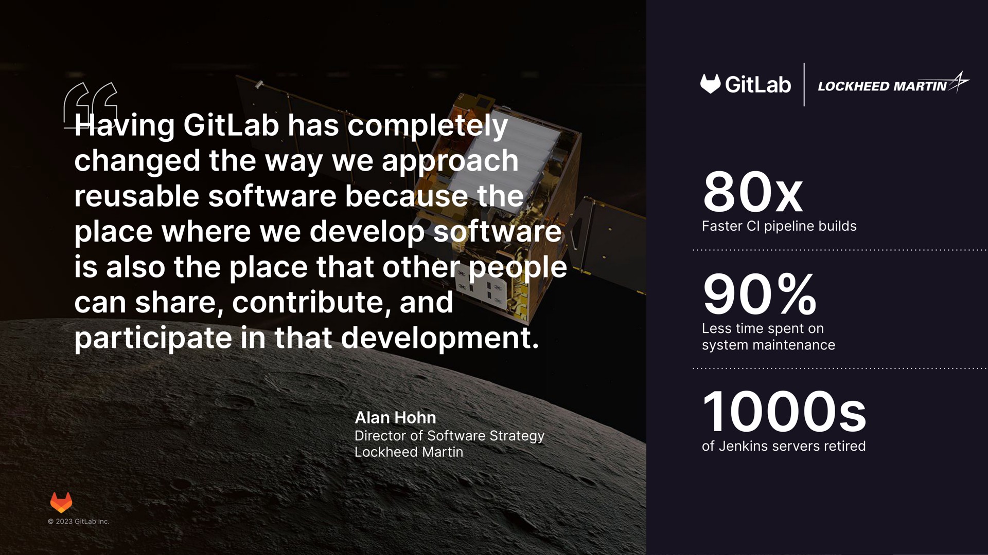 having has completely changed the way we approach because the place where we develop is also the place that other people can share contribute and participate in that development a | GitLab