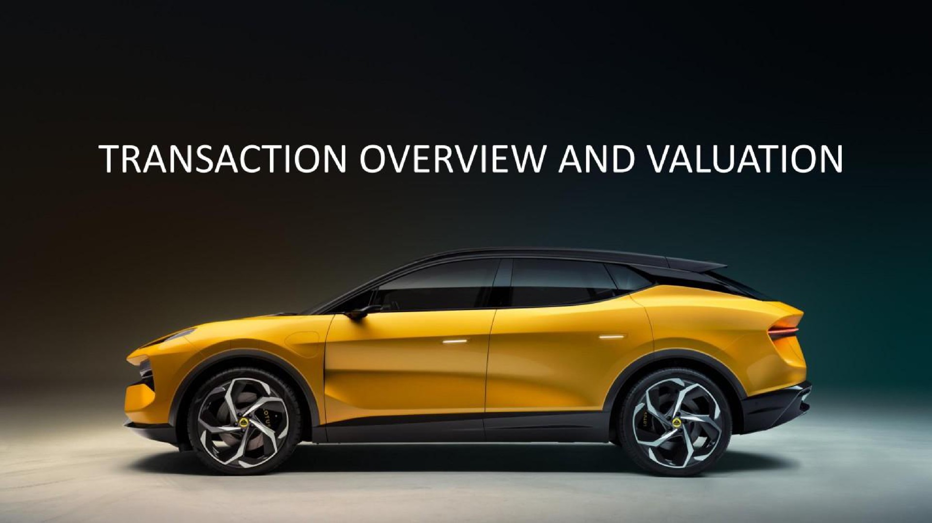 transaction overview and valuation | Lotus Cars