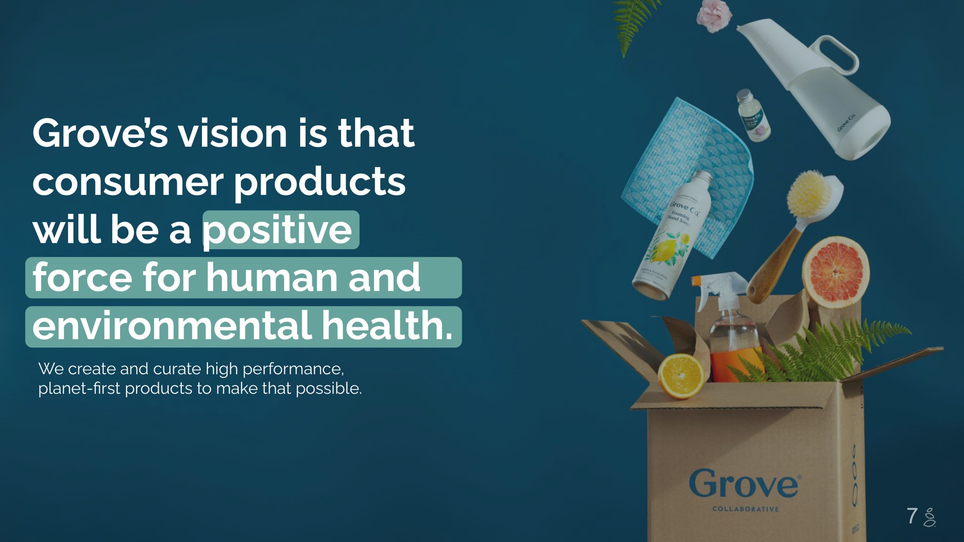 grove vision is that consumer products will be a positive force for human and environmental health cicer cleat | Grove