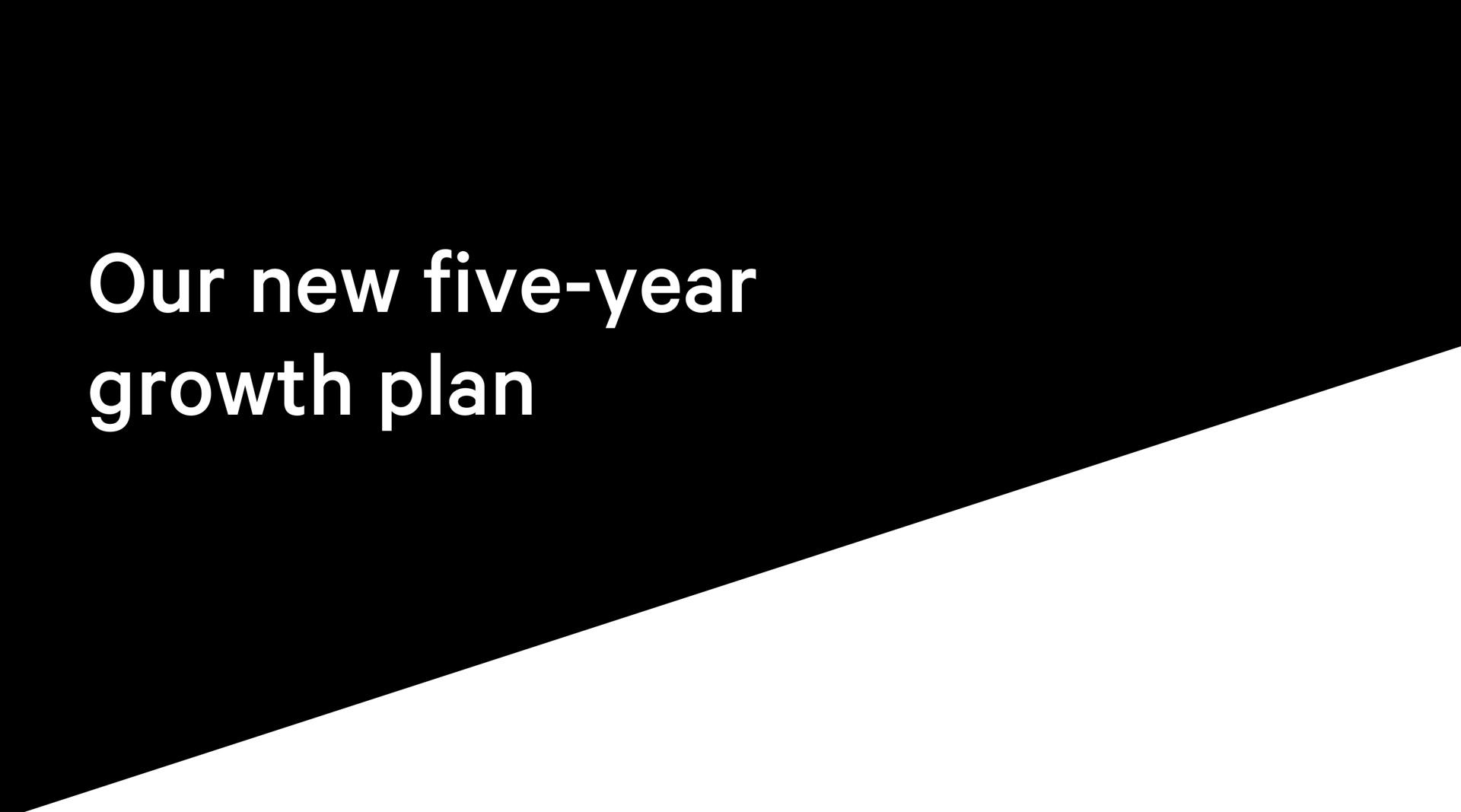 our new five year growth plan we intend to double our business in the next five years | Lululemon