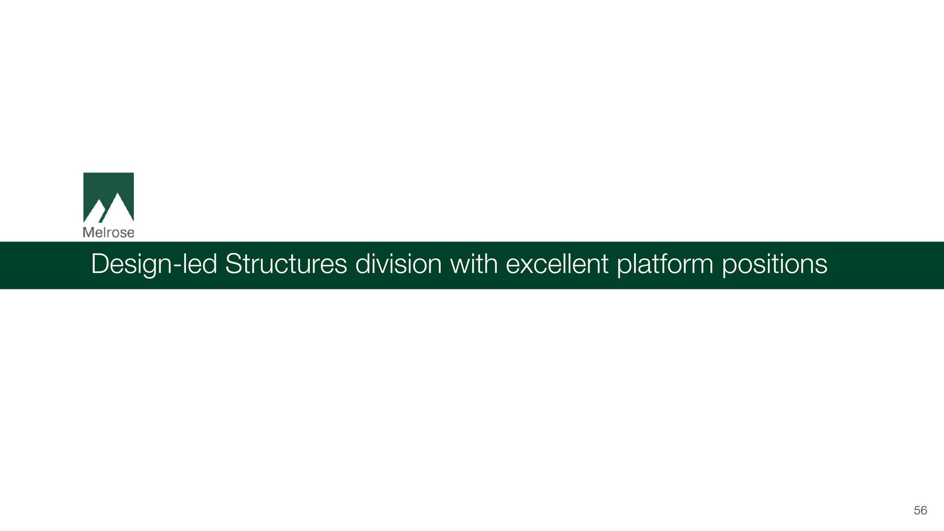 design led structures division with excellent platform positions | Melrose