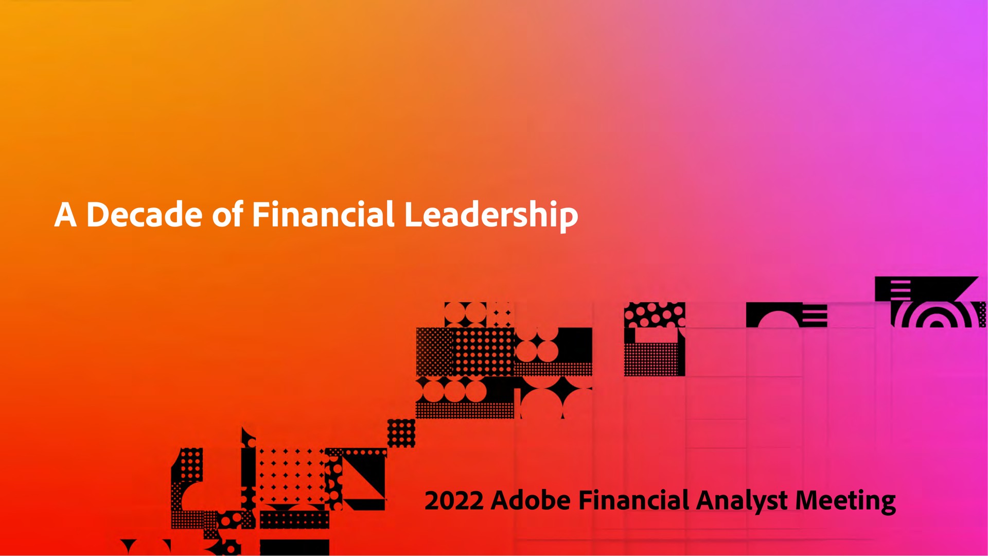 a decade of financial leadership adobe financial analyst meeting | Adobe