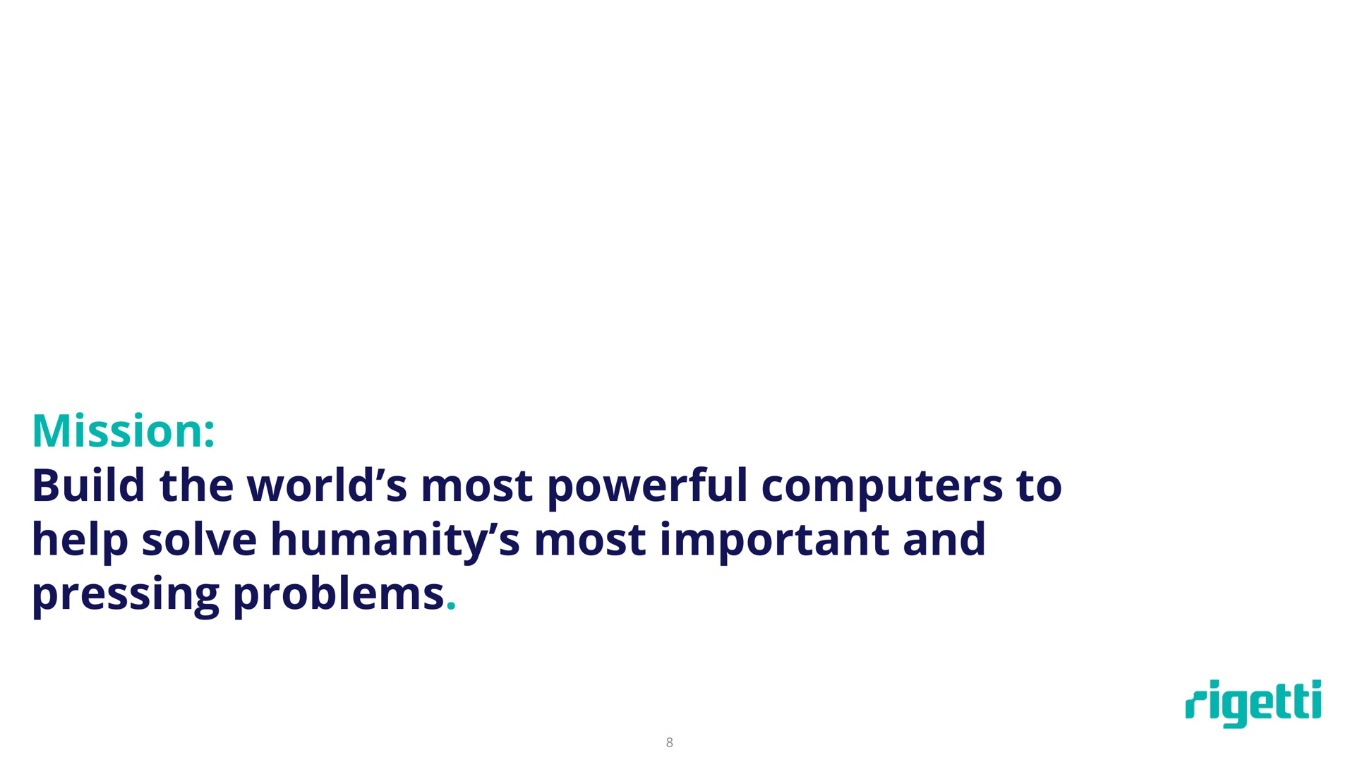 mission build the world most powerful computers to help solve humanity most important and pressing problems | Rigetti