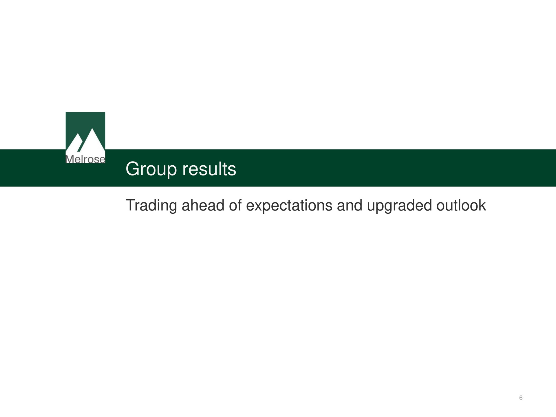 group results trading ahead of expectations and upgraded outlook | Melrose
