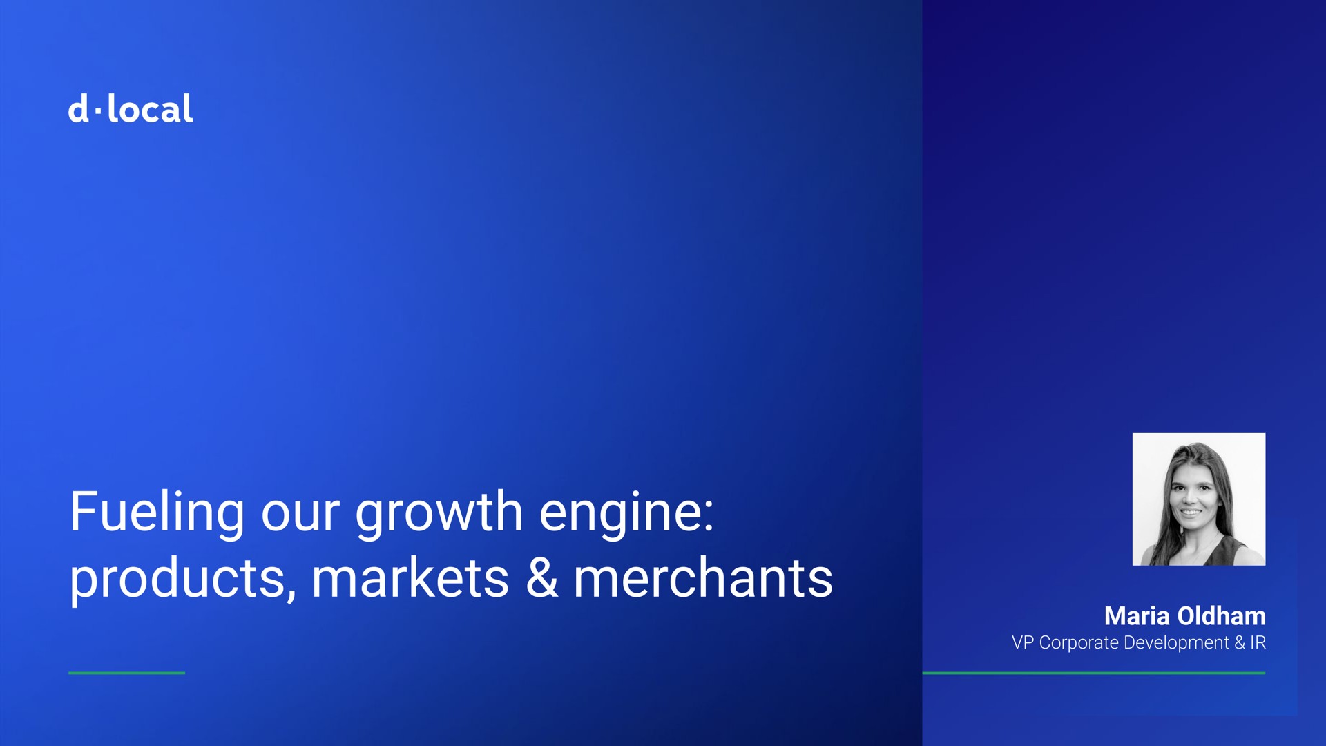 fueling our growth engine products markets merchants maria corporate development local a | dLocal