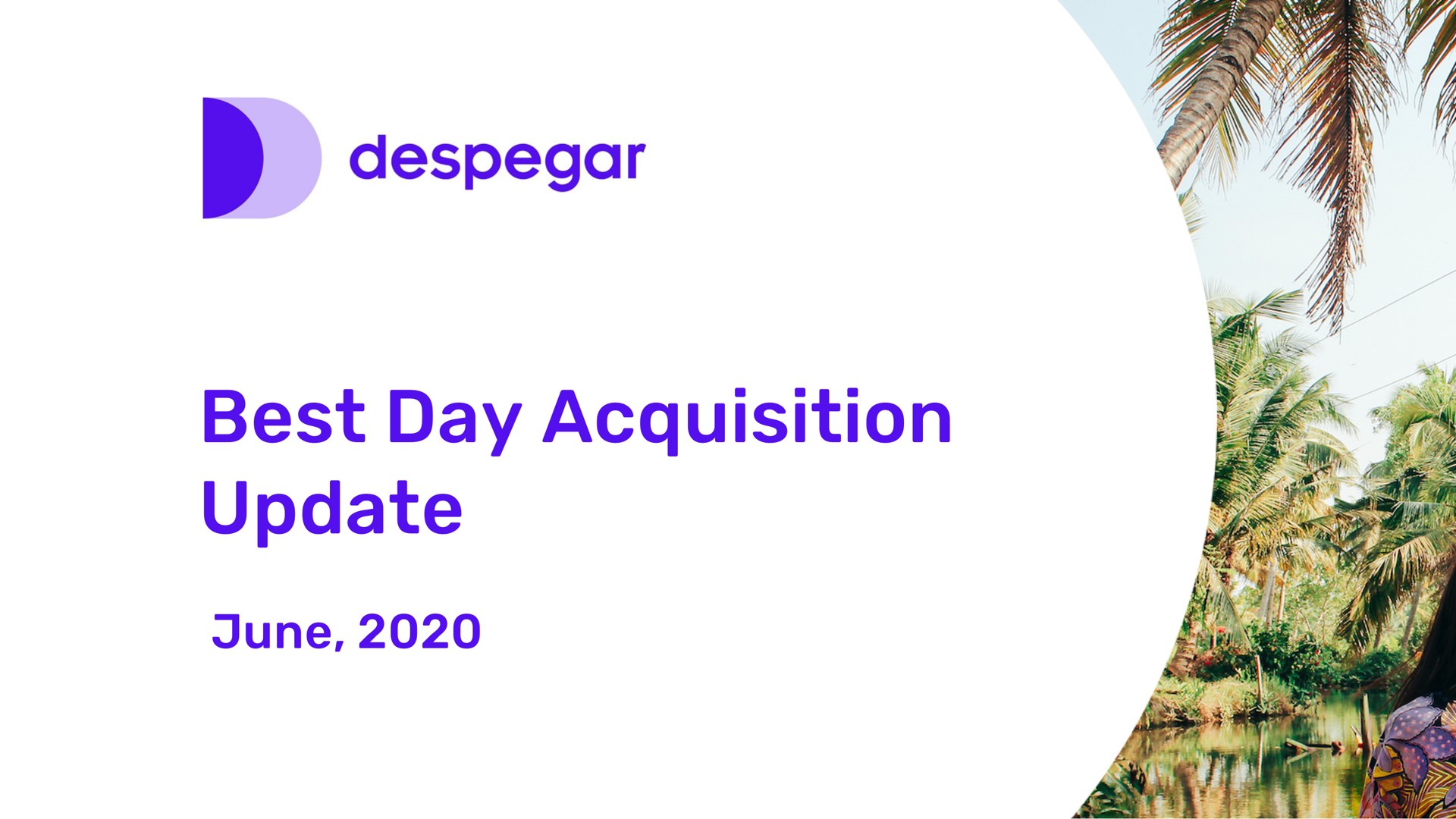best day acquisition update june | Despegar