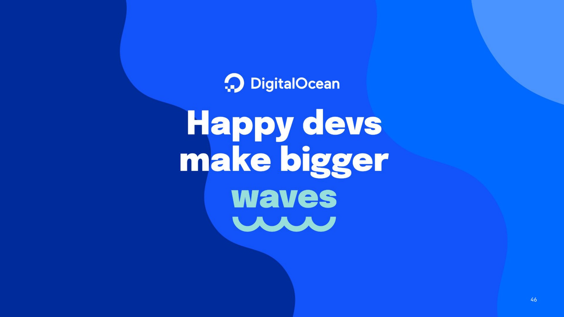 happy make bigger waves | DigitalOcean