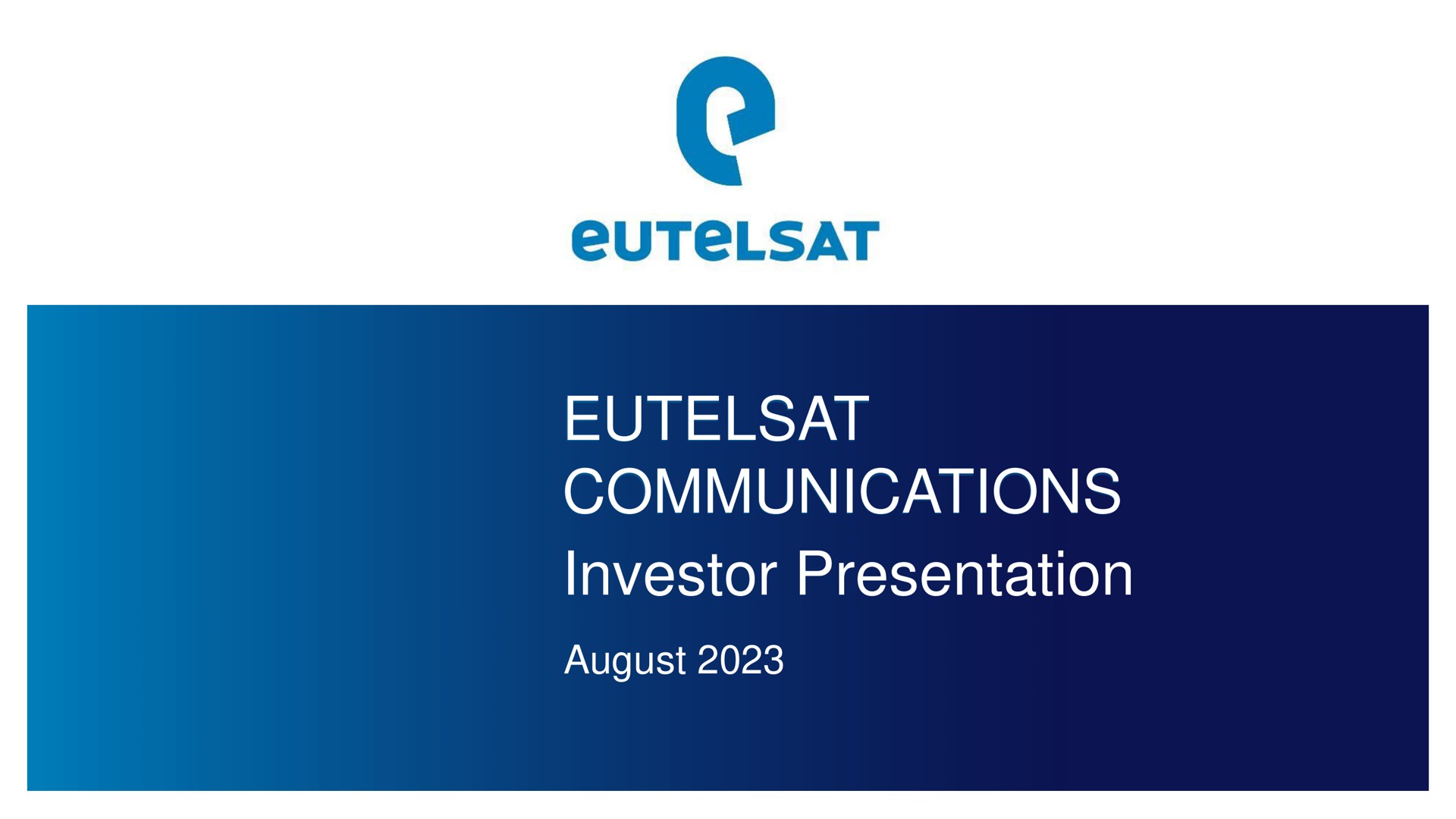 communications investor presentation august | Eutelsat