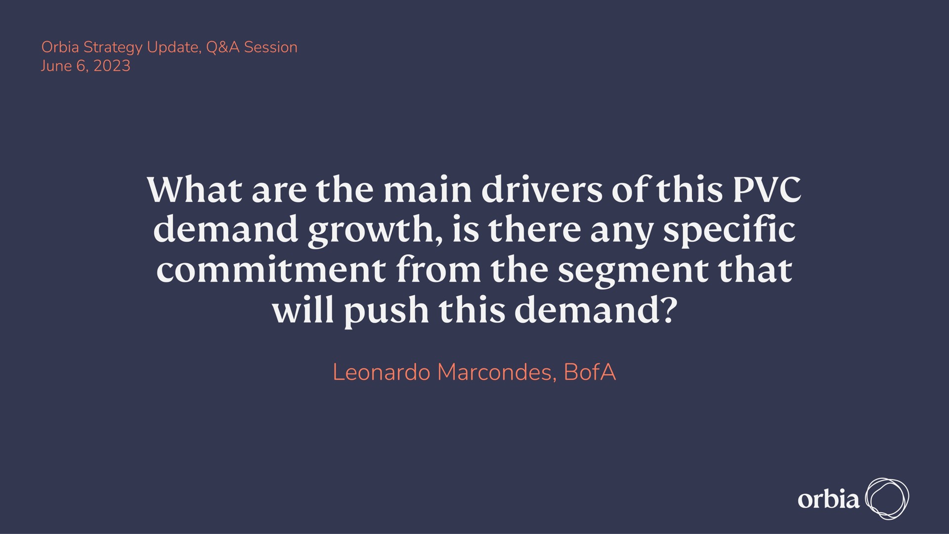 what are the main drivers of this demand growth is there any specific commitment from the segment that will push this demand rede | Orbia