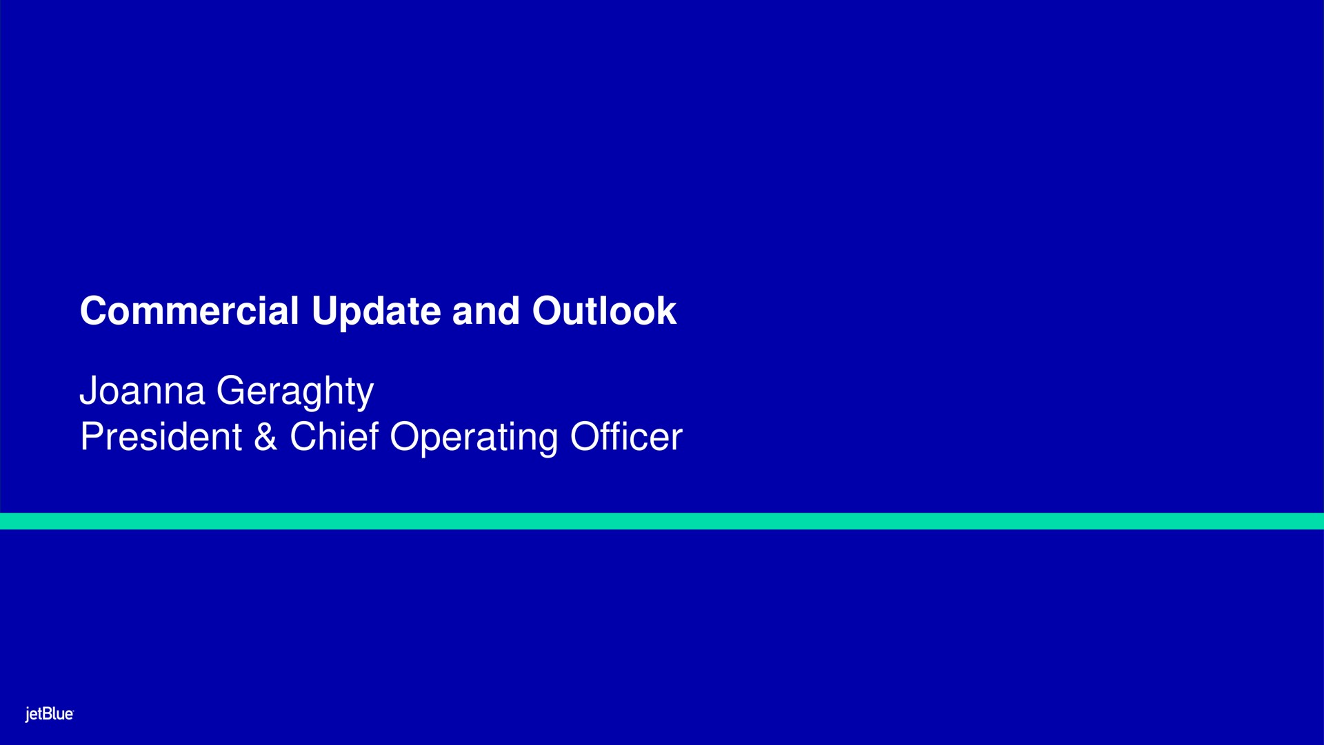 commercial update and outlook president chief operating officer | jetBlue