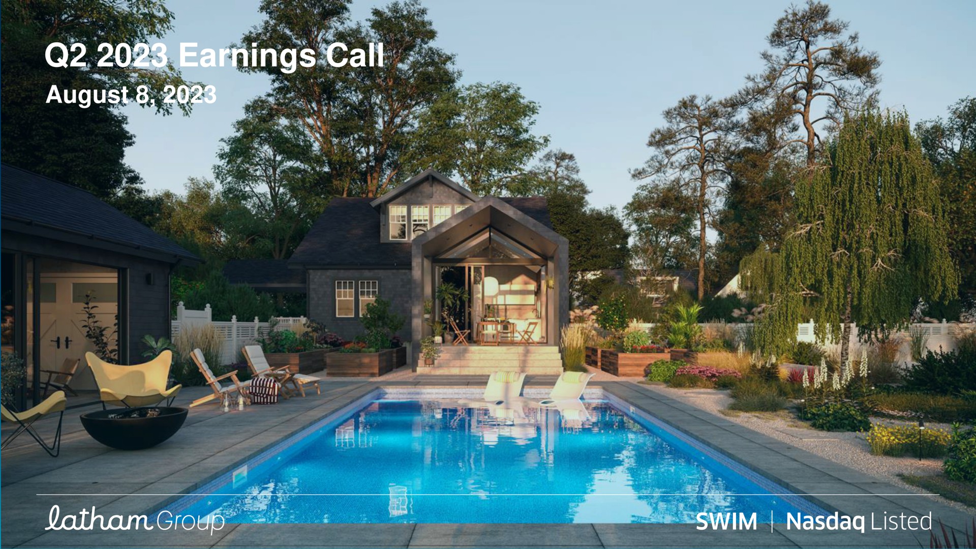 earnings call august listed | Latham Pool Company