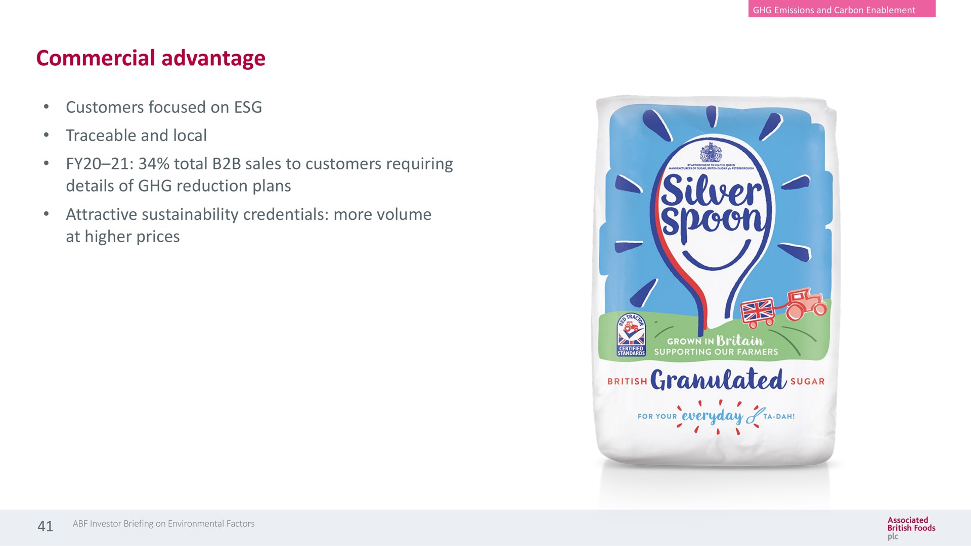 commercial advantage customers focused on traceable and local total sales to customers requiring details of reduction plans attractive credentials more volume at higher prices granulated | Associated British Foods