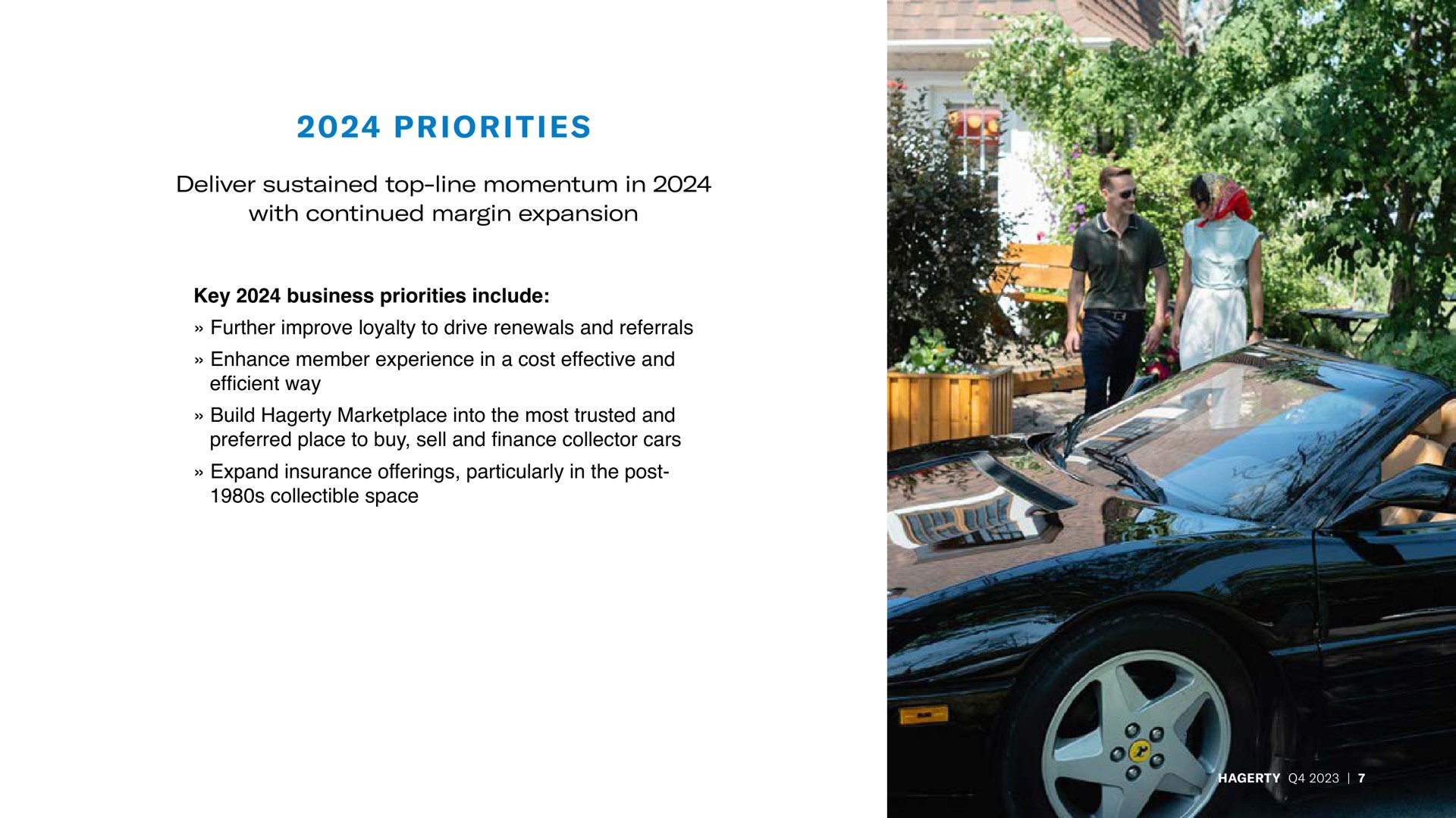 key business priorities include further improve loyalty to drive renewals and referrals enhance member experience in a cost effective and efficient way build into the most trusted and preferred place to buy sell and finance collector cars expand insurance offerings particularly in the post collectible space | Hagerty