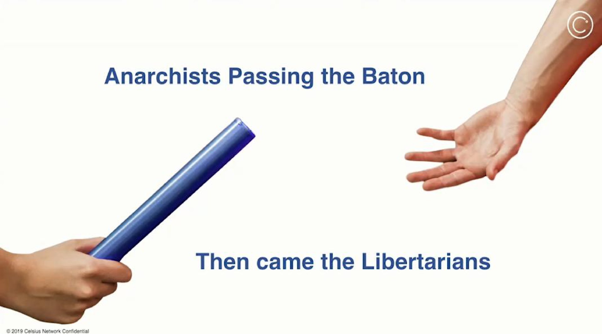 anarchists passing the baton then came the libertarians | Celsius Network
