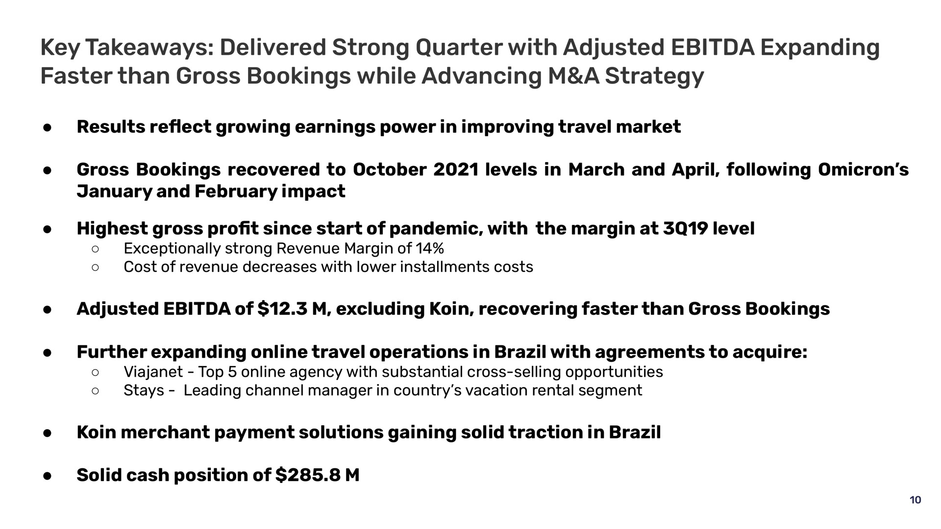 key delivered strong quarter with adjusted expanding faster than gross bookings while advancing a strategy solid cash position of | Despegar