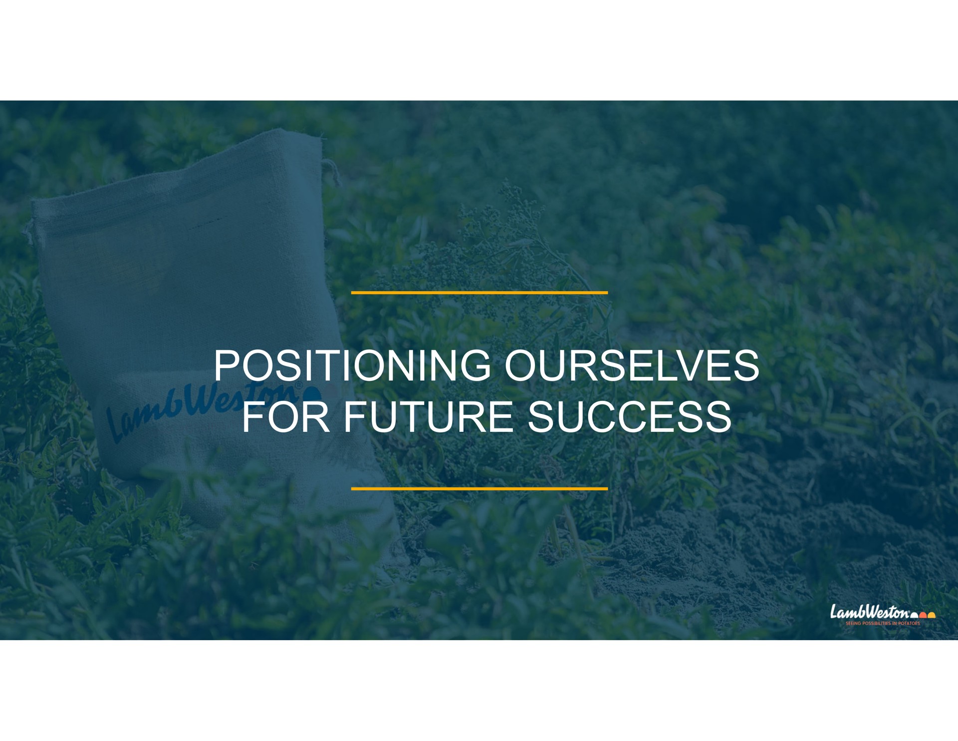 positioning ourselves for future success | Lamb Weston