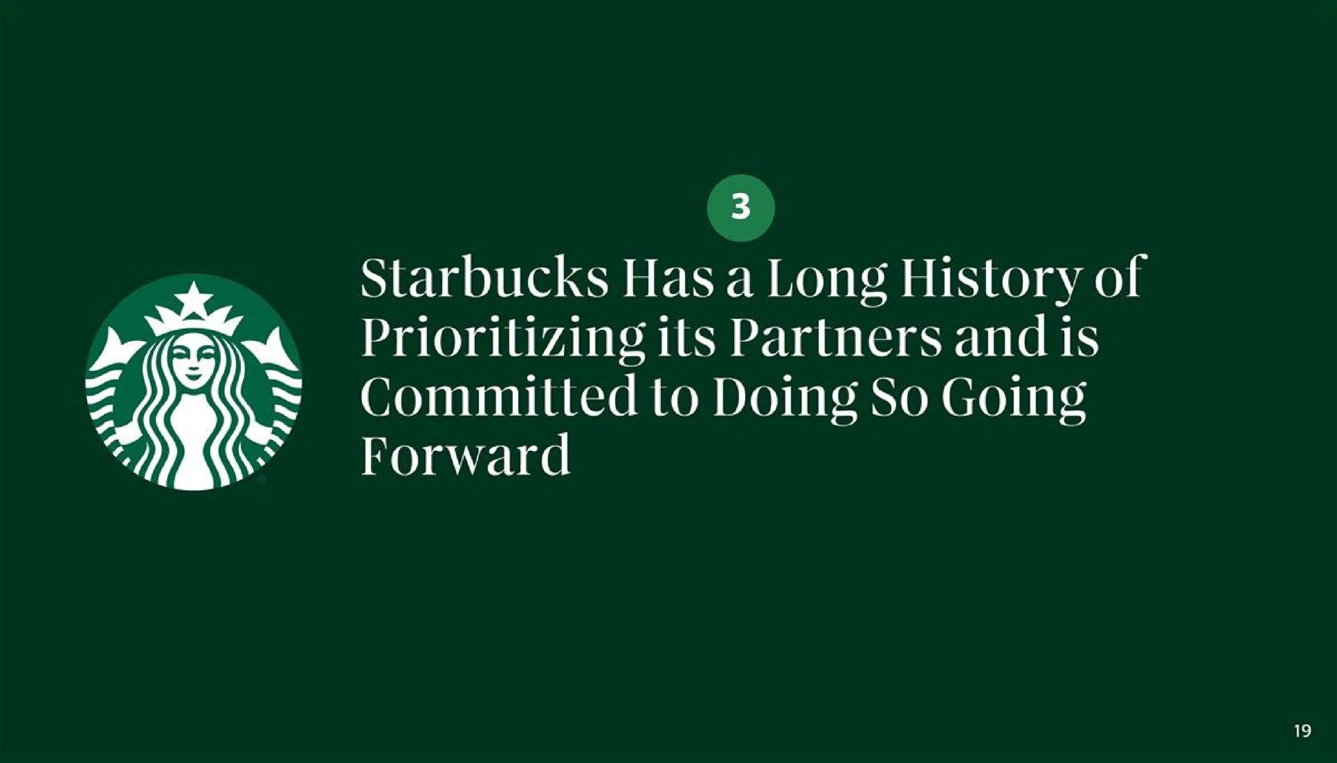 has a long history of its partners and is committed to doing so going forward | Starbucks