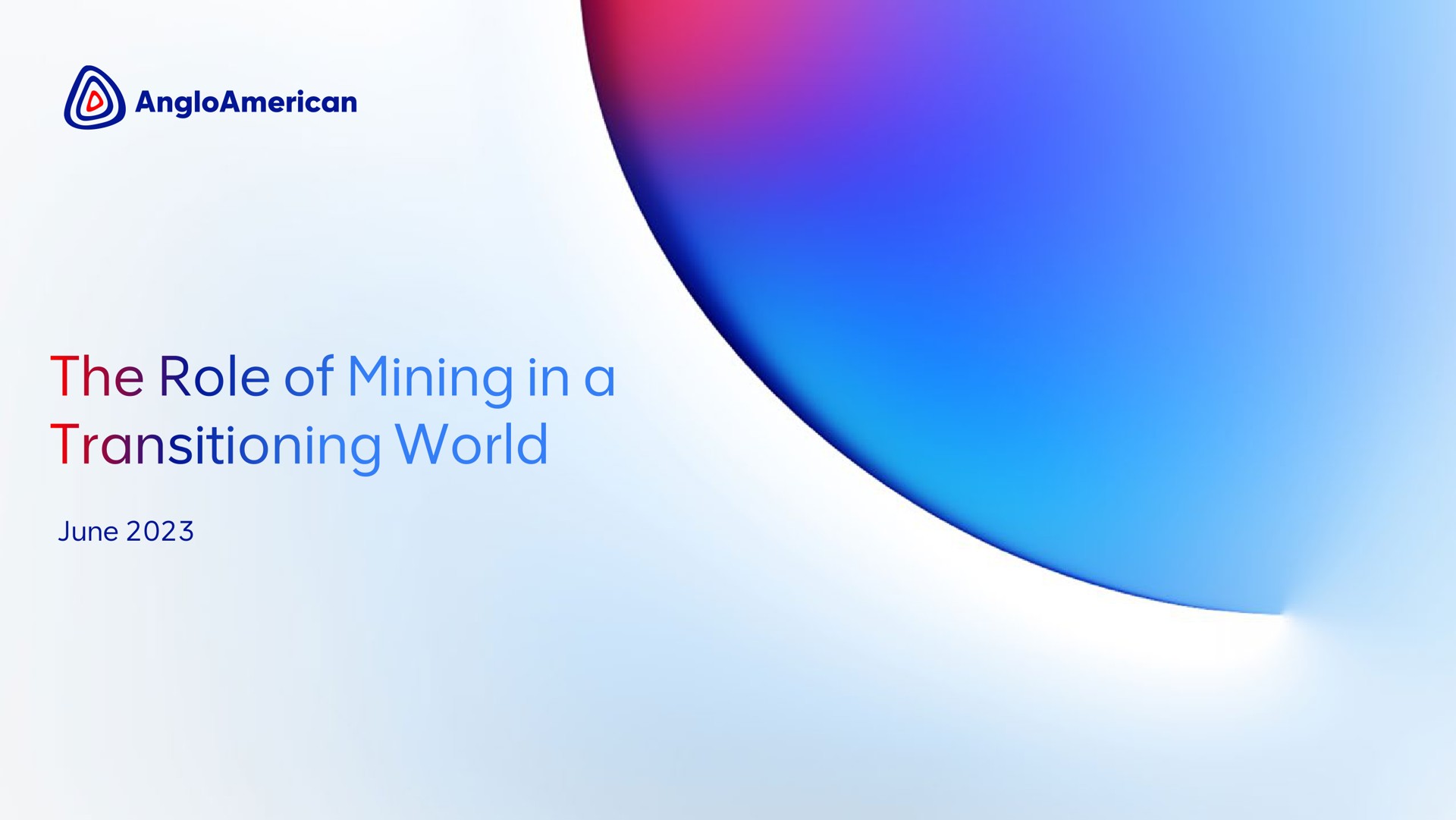 june the role of mining transitioning world | AngloAmerican