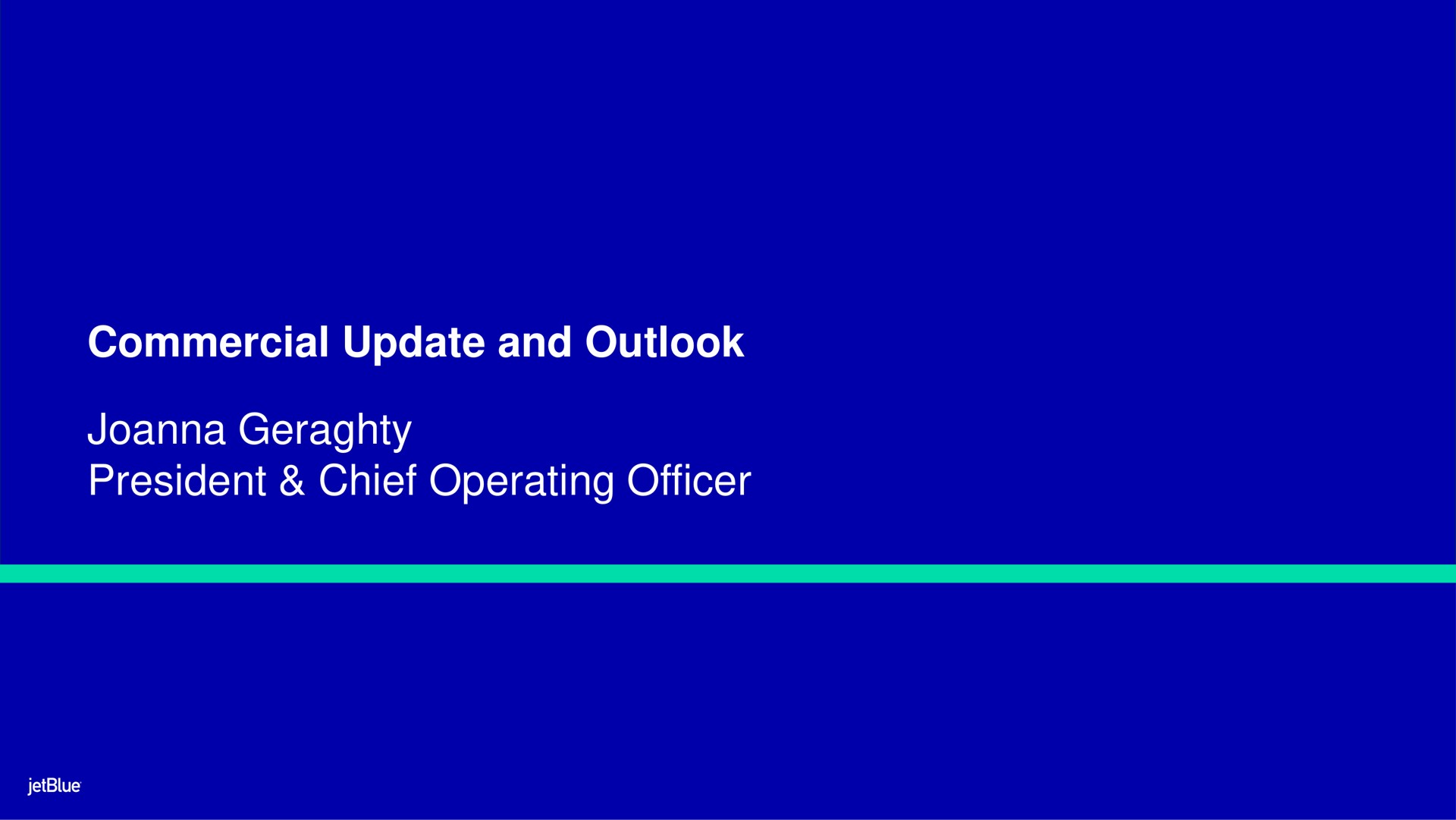 commercial update and outlook president chief operating officer | jetBlue