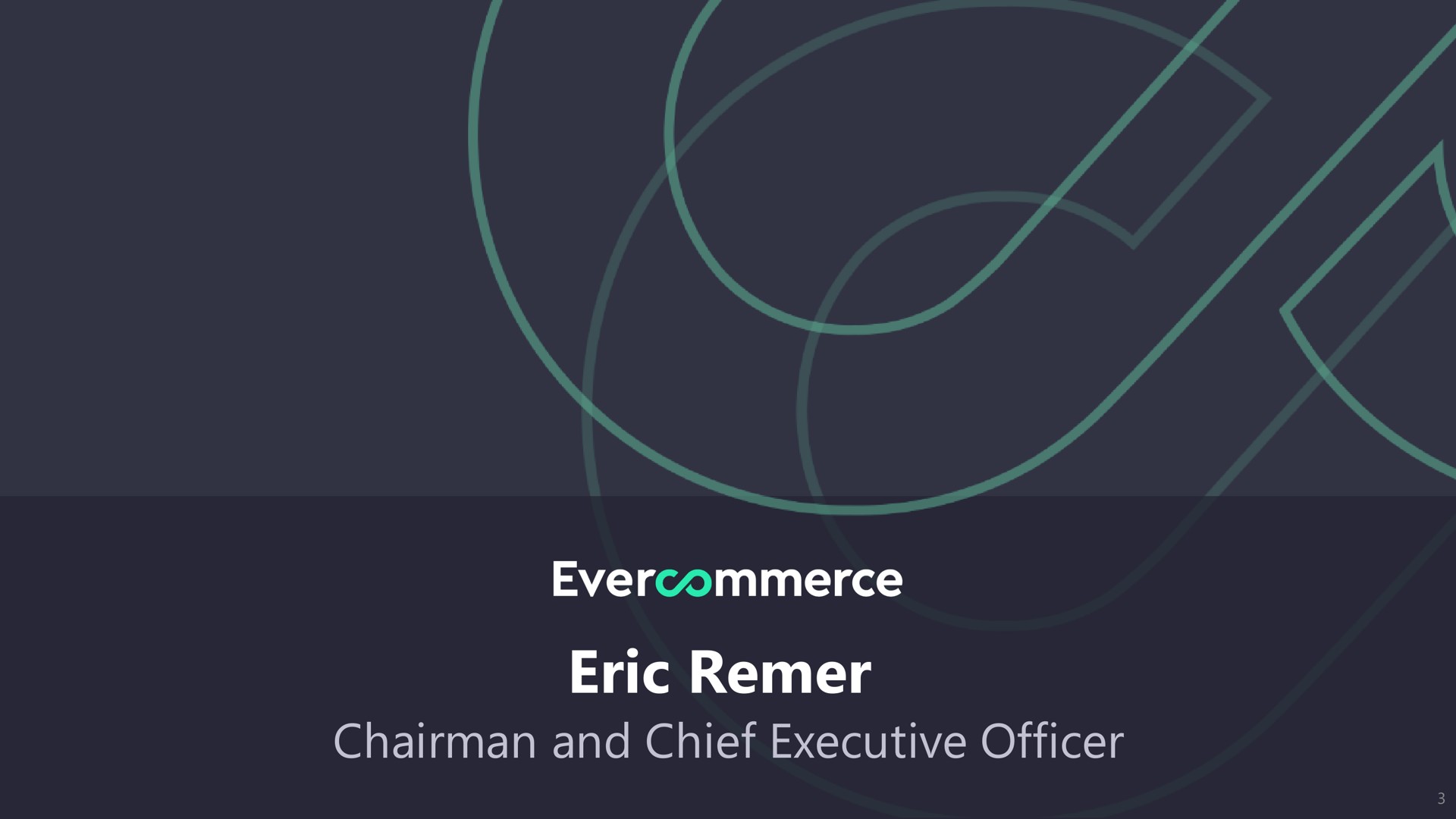 eric chairman and chief executive officer | EverCommerce
