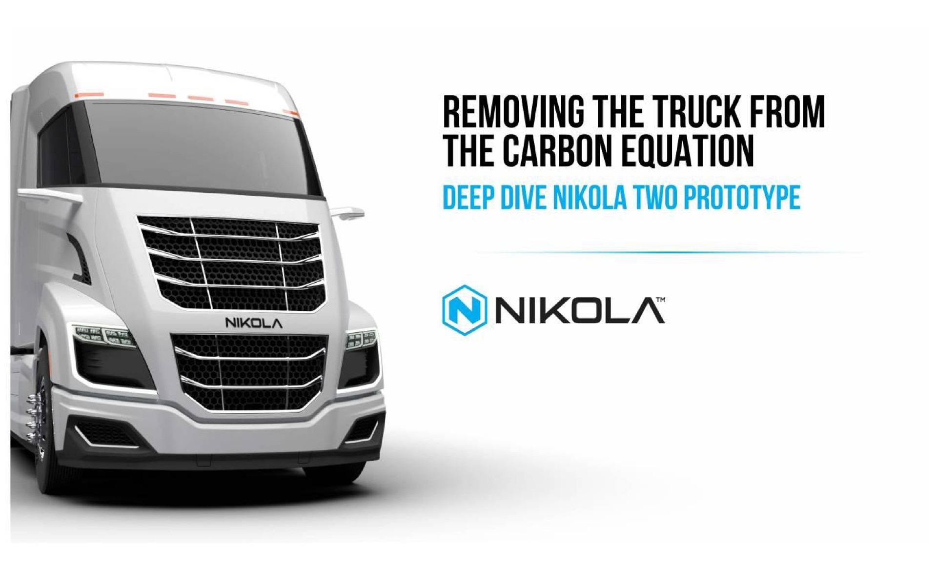 removing the truck from the carbon equation deep dive two prototype | Nikola