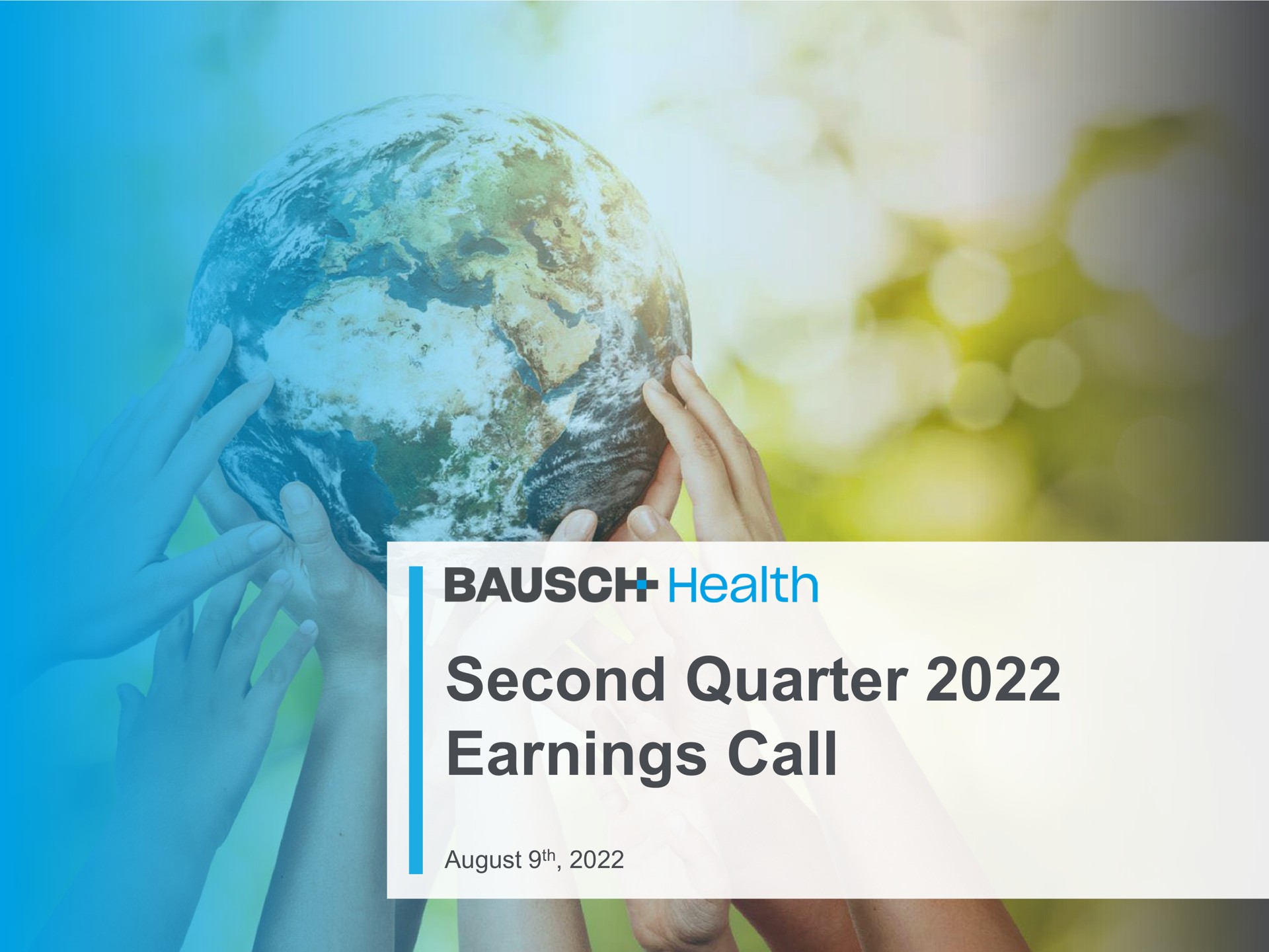 second quarter earnings call loud health | Bausch Health Companies