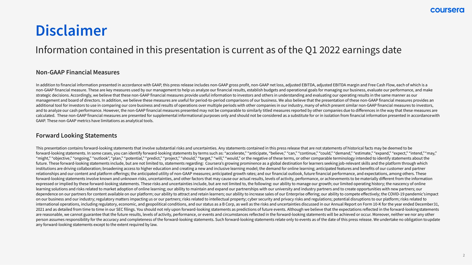 disclaimer information contained in this presentation is current as of the earnings date non financial measures forward looking statements | Coursera