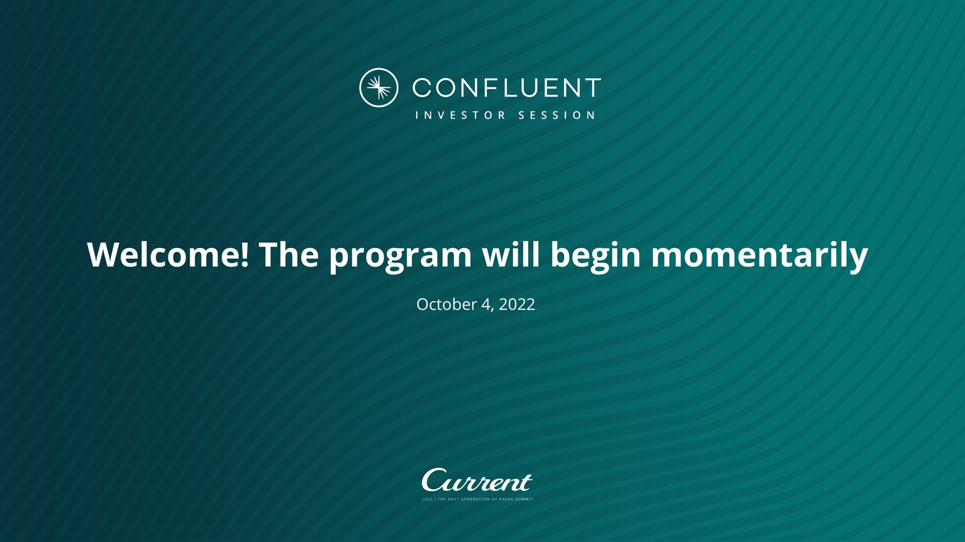 welcome the program will begin momentarily confluent | Confluent