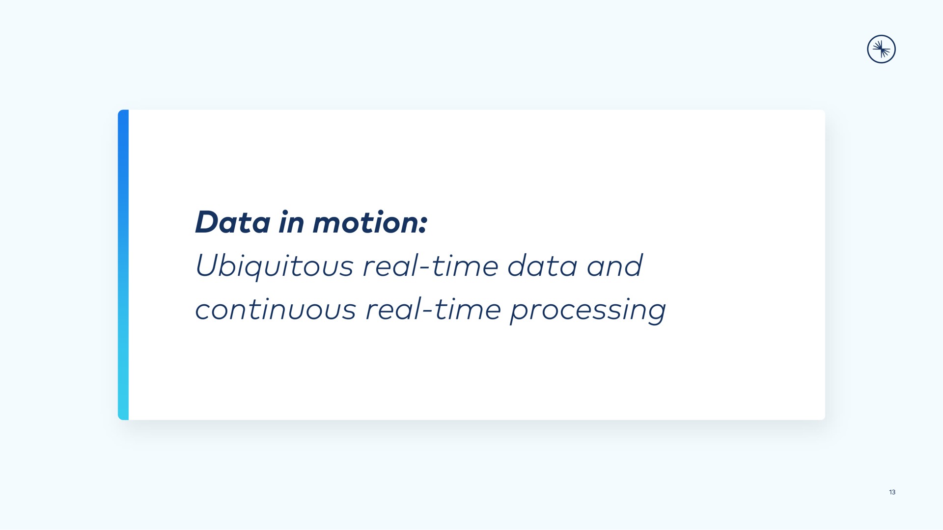 data in motion ubiquitous real time data and continuous real time processing | Confluent