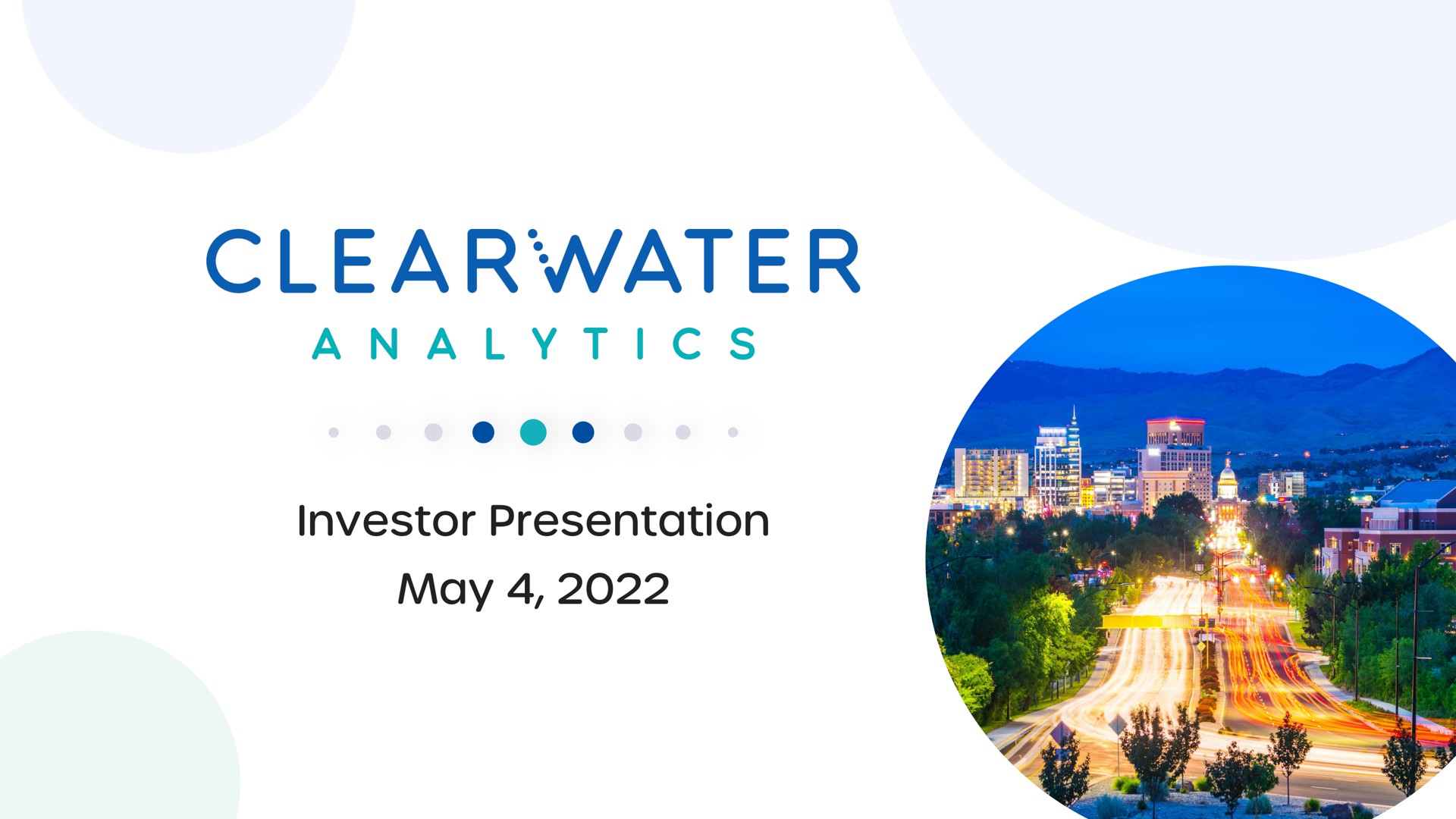 investor presentation may analytics | Clearwater Analytics
