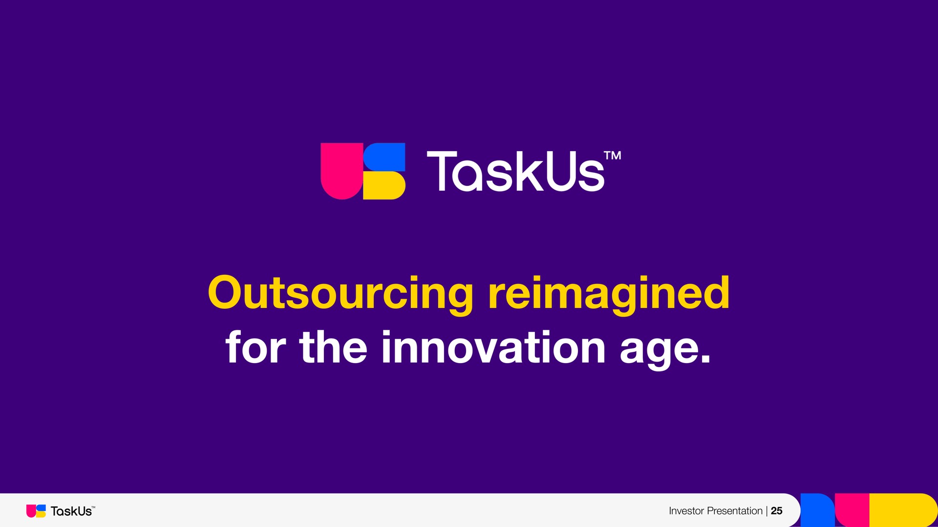 for the innovation age investor presentation | TaskUs