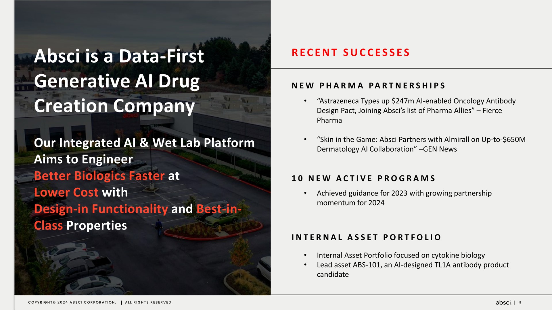 is a data first generative drug creation company our integrated wet lab platform aims to engineer better faster at lower cost with design in functionality and best in class properties recent successes | Absci