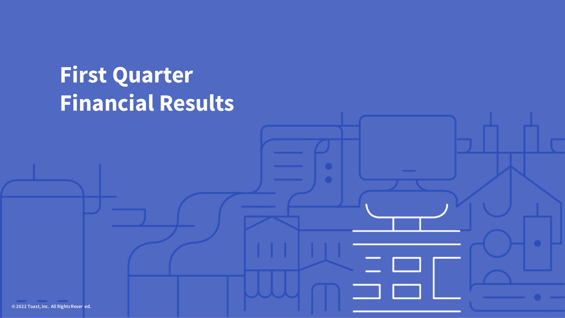 first quarter financial results | Toast